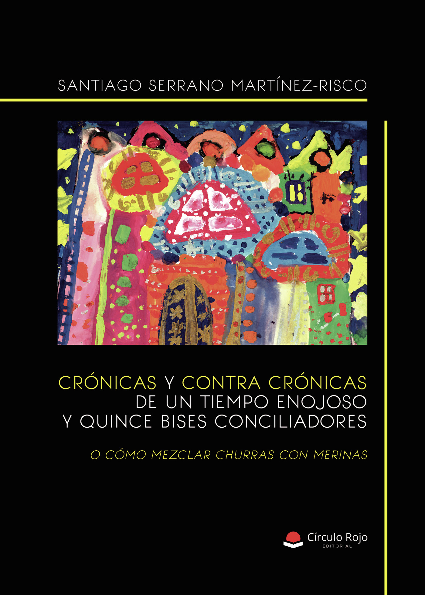Portada de Crónicas y contra crónicas de un tiempo enojoso y ocho bises conciliadores