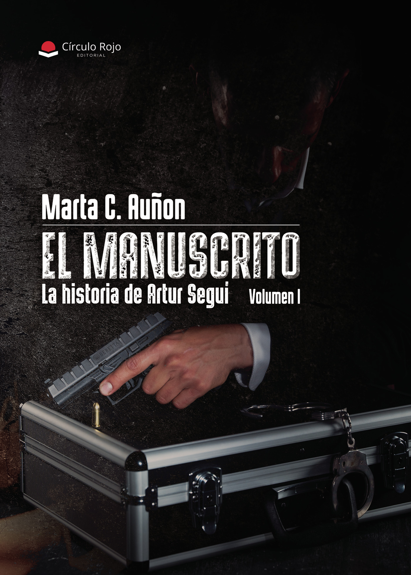 Portada de El manuscrito La historia de Artur Seguí Volumen I · Marta C. Auñon