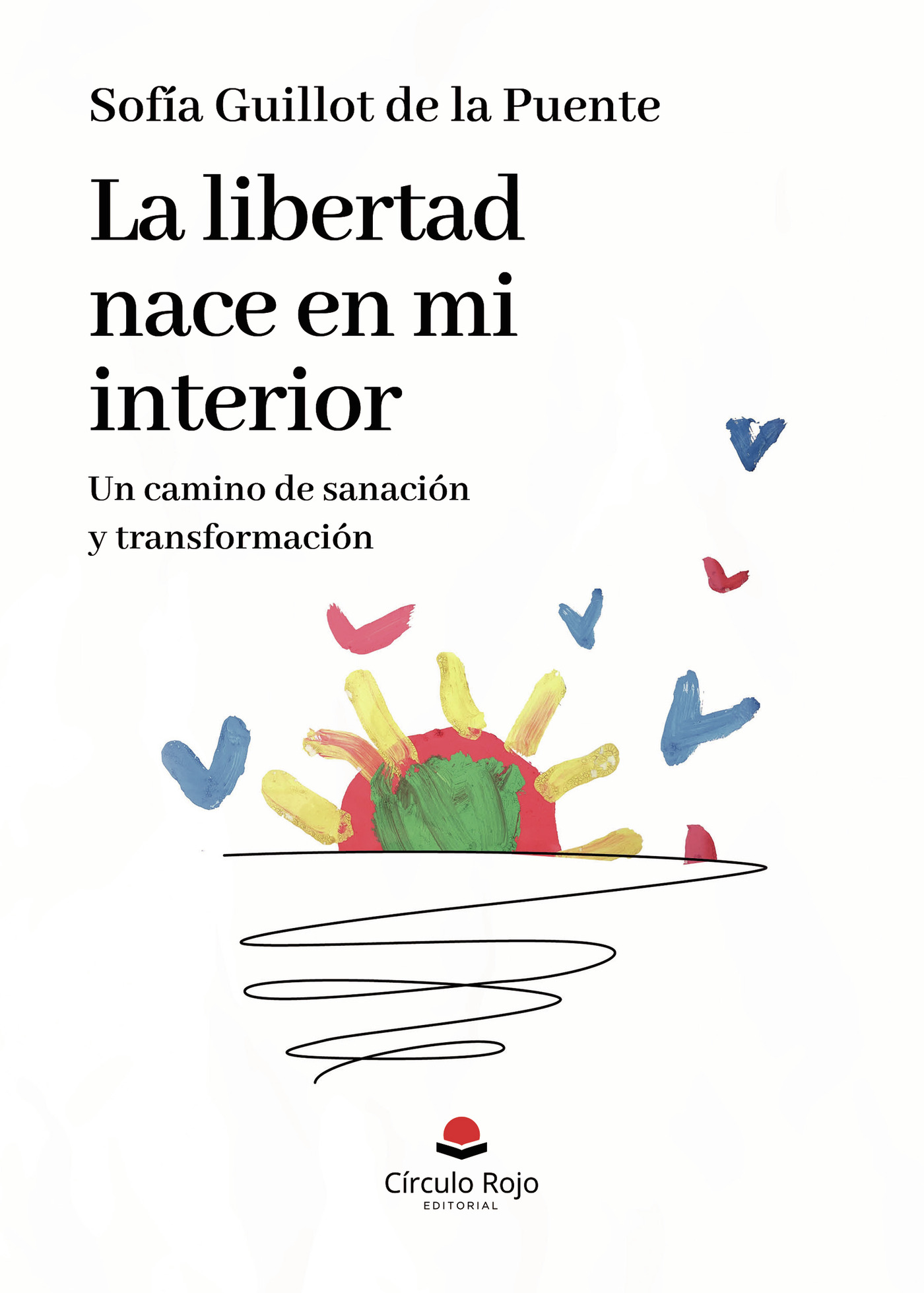 Portada de La libertad nace en mi interior. Un camino de sanación y transformación