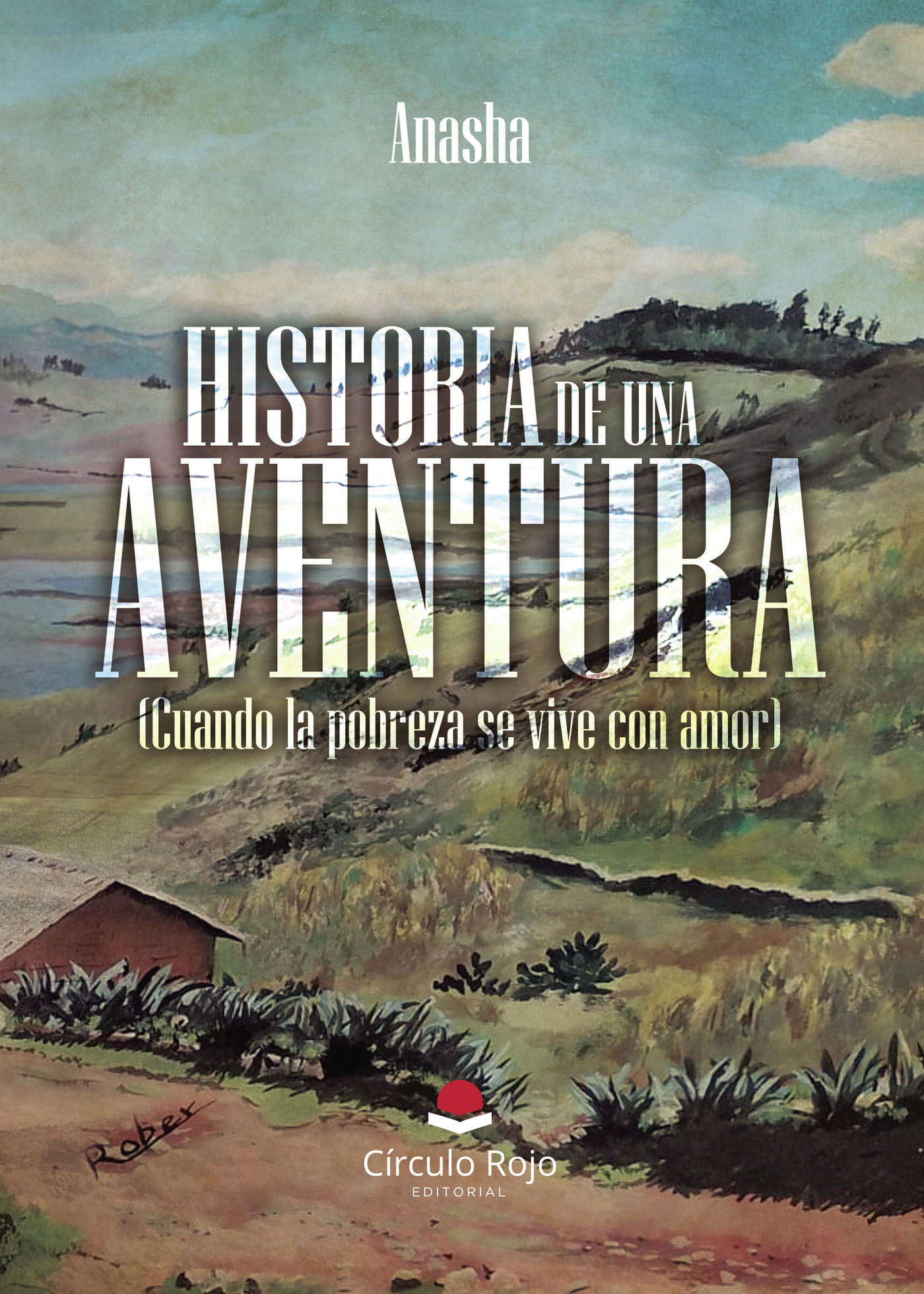 Portada de Historia de una aventura. (Cuando la pobreza se vive con amor)