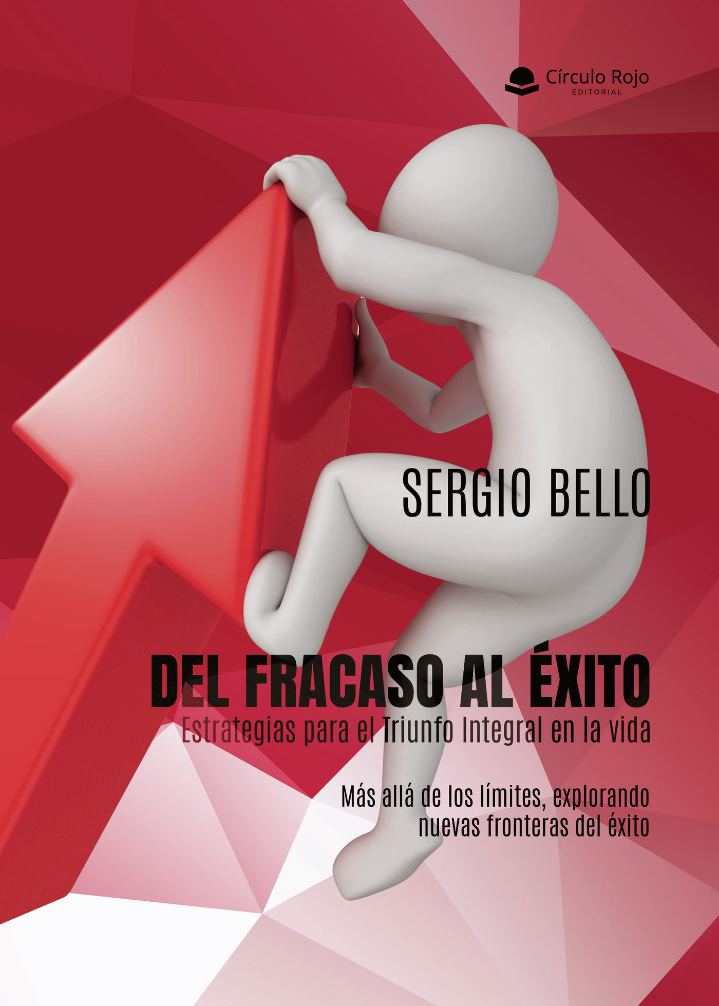 Portada de Del Fracaso al Éxito: Estrategias para el Triunfo Integral en la vida