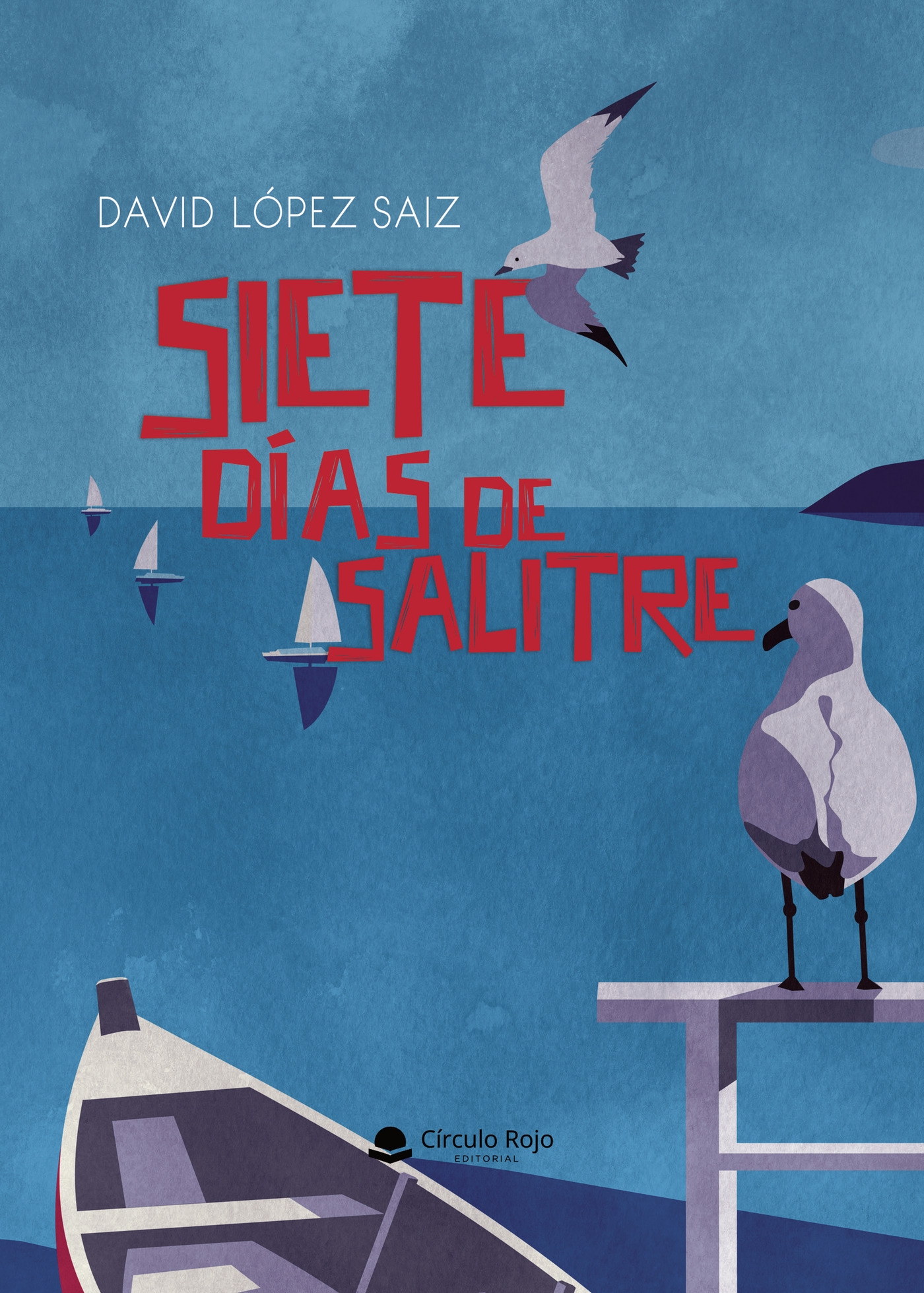 Portada de Siete días de salitre · David López Saiz