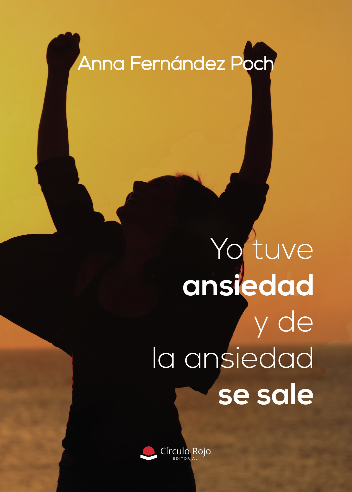 Portada de Yo tuve ansiedad y de la ansiedad se sale