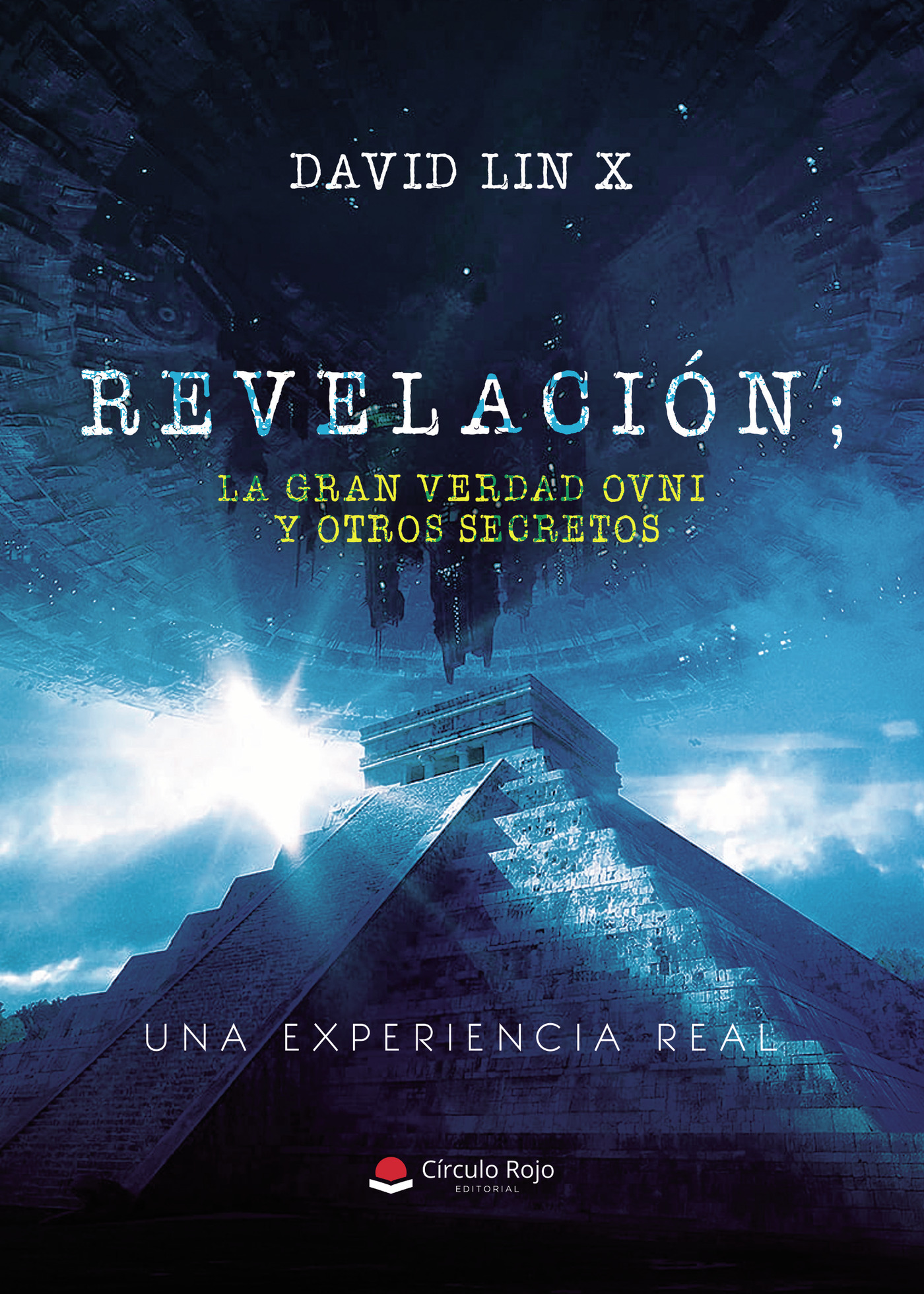 Portada de Revelación; La gran verdad ovni y otros secretos · David Lin, X