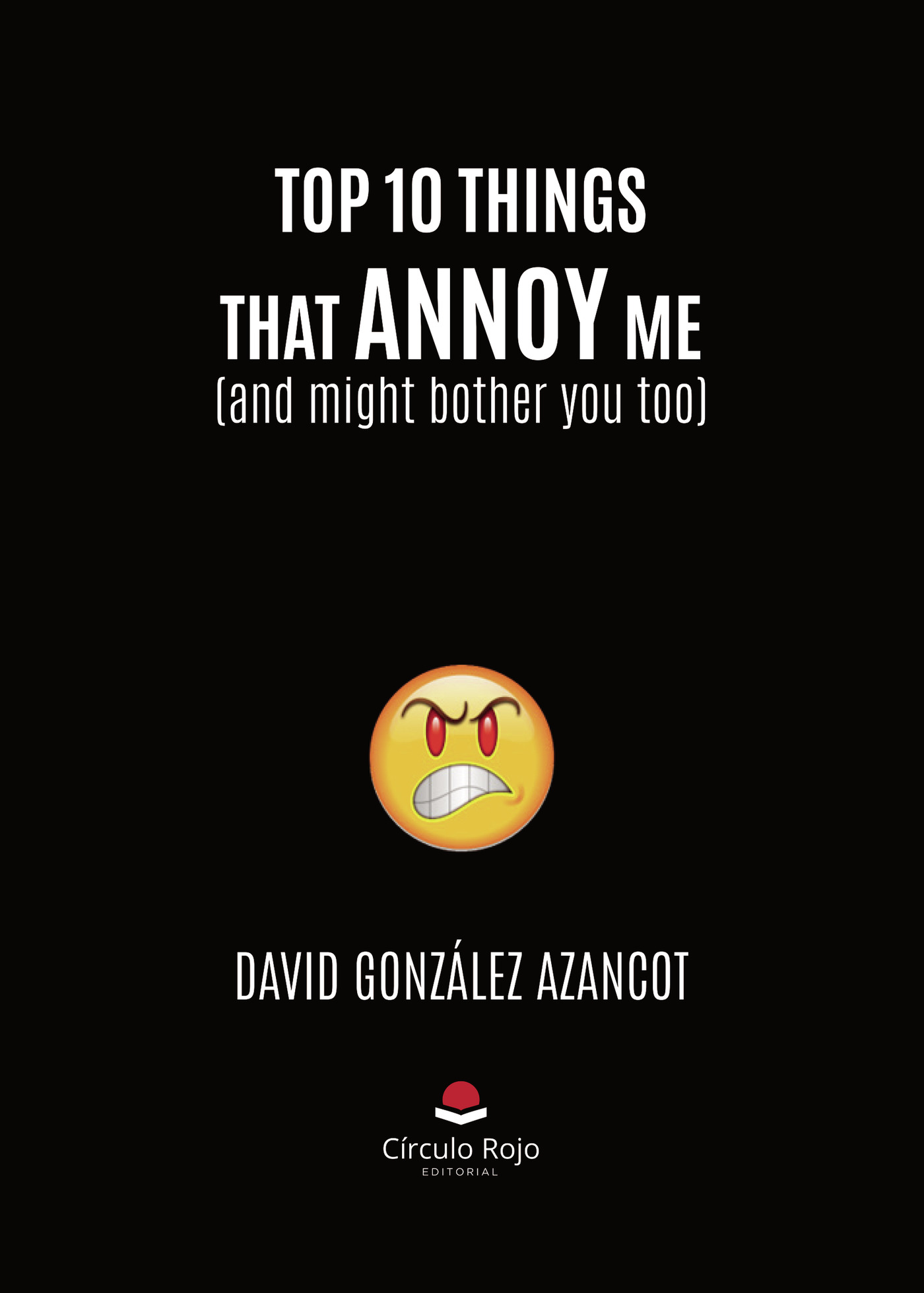 Portada de TOP 10 THINGS THAT ANNOY ME · David González Azancot