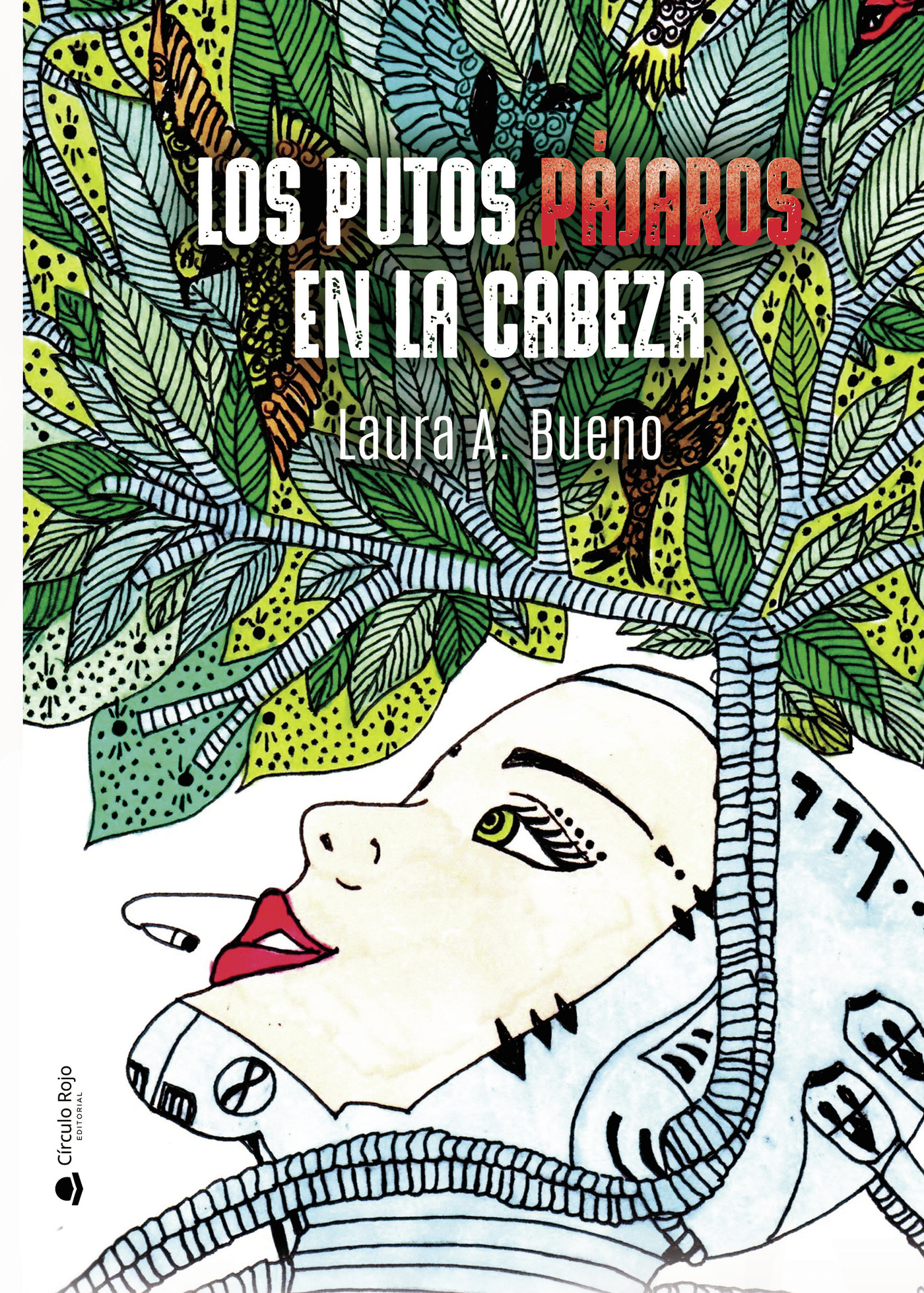 Portada de Los putos pájaros en la cabeza
