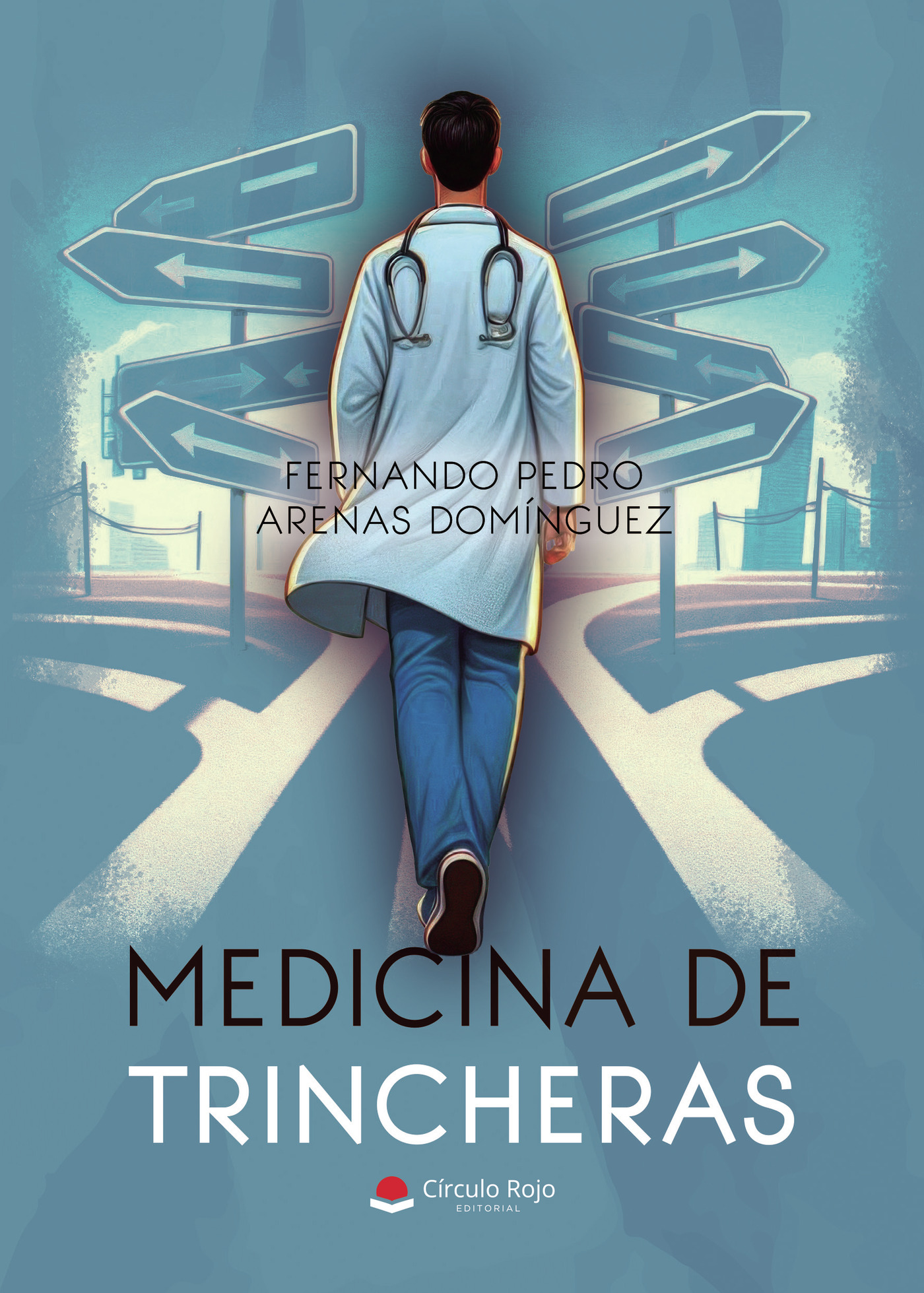 Portada de MEDICINA DE TRINCHERAS · Fernando Pedro Arenas Domínguez