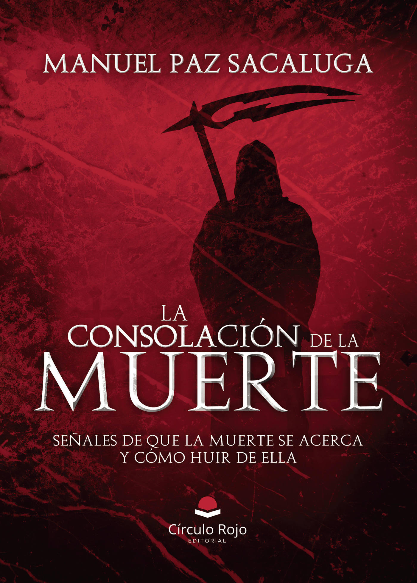 Portada de La consolación de la Muerte: Señales de que la Muerte se acerca y cómo huir de ella