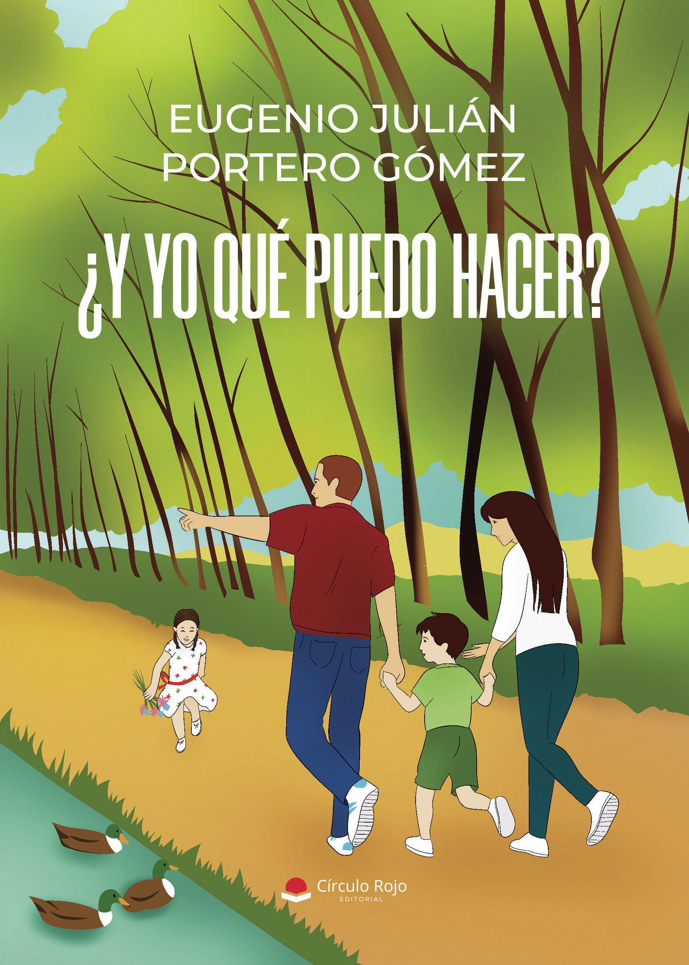 Portada de ¿Y yo qué puedo hacer? · Eugenio Julián Portero Gómez
