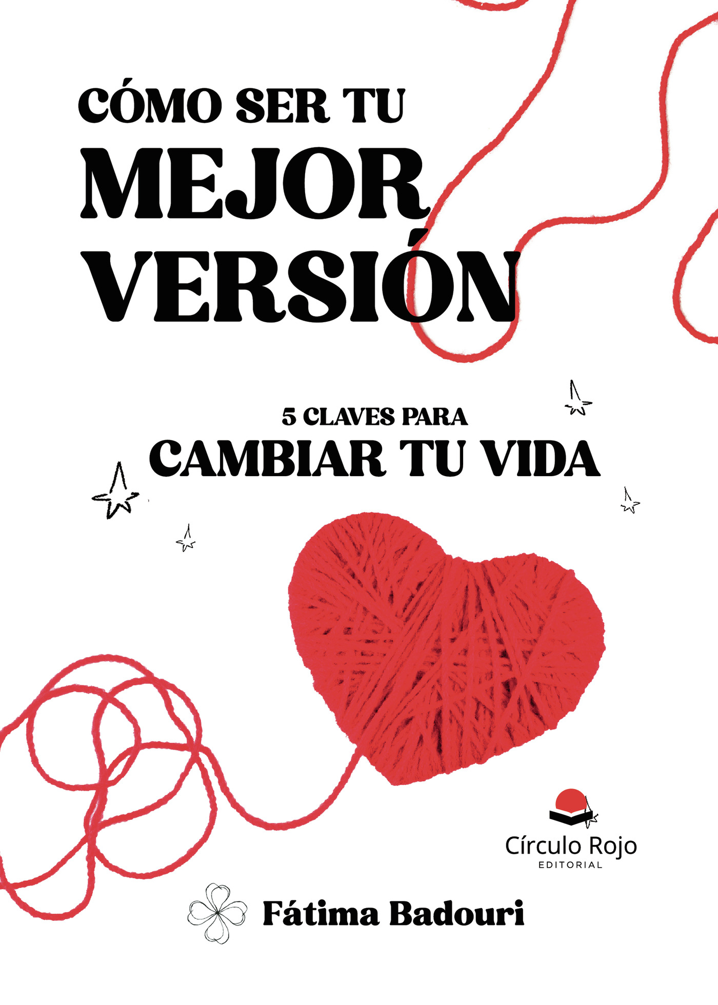 Portada de Como ser tu mejor versión. 5 Claves para cambiar tu vida