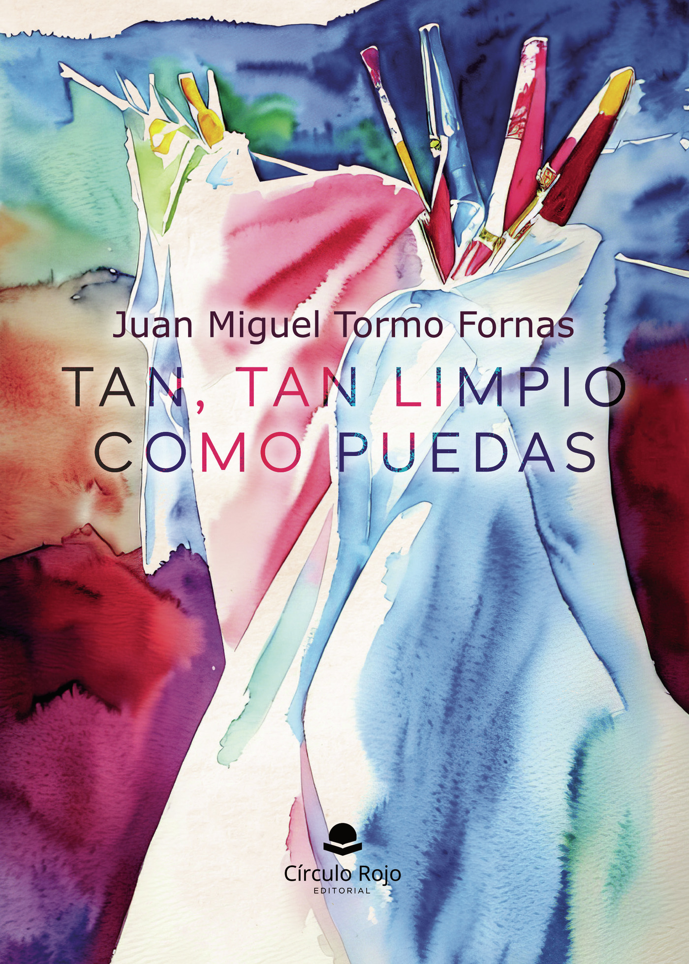 Portada de TAN, TAN LIMPIO como puedas · Juan Miguel Tormo Fornas