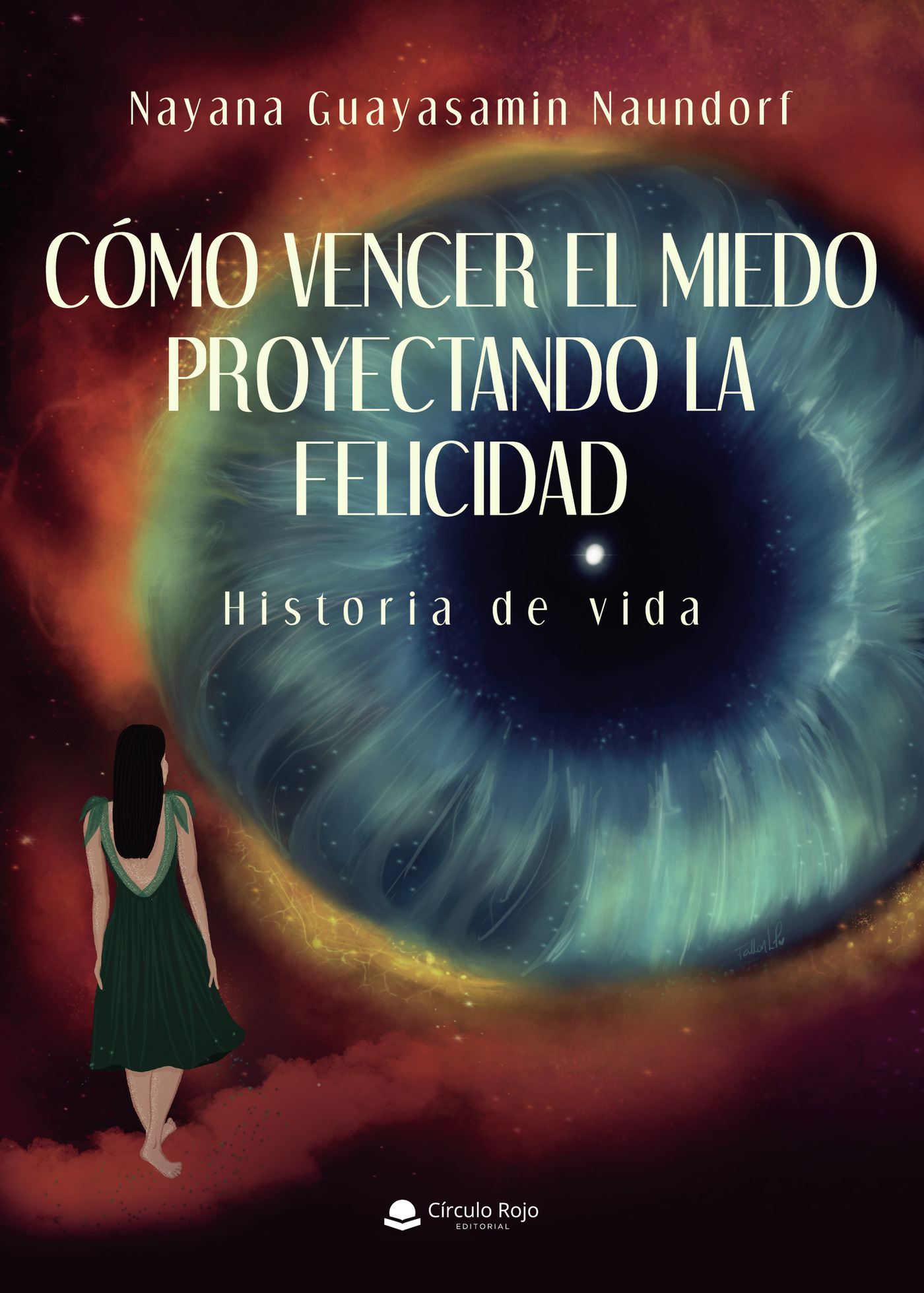 Portada de Cómo vencer el miedo proyectando la felicidad · Nayana Guayasamin Naundorf