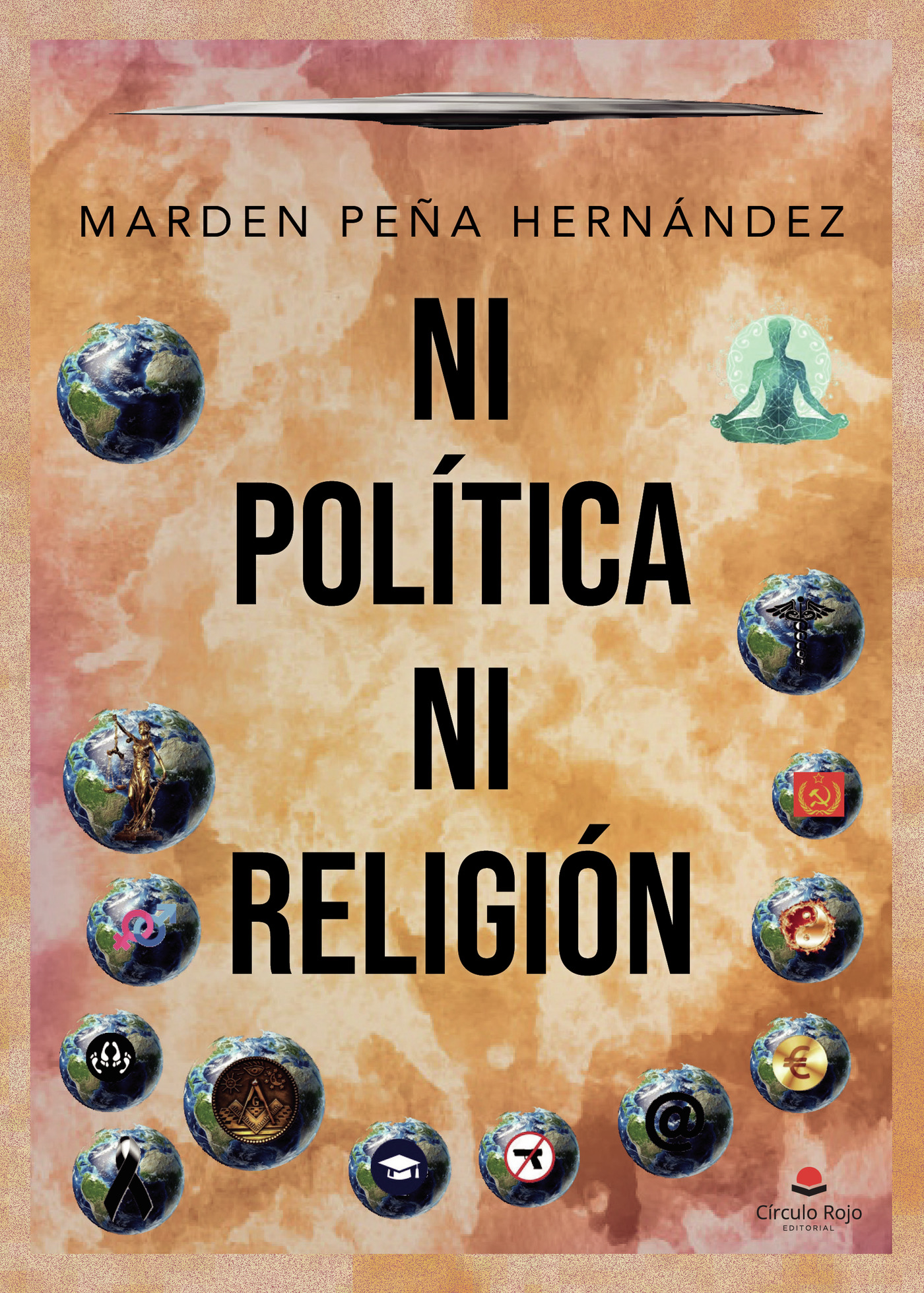 Portada de Ni política ni religión · Marden Peña Hernández