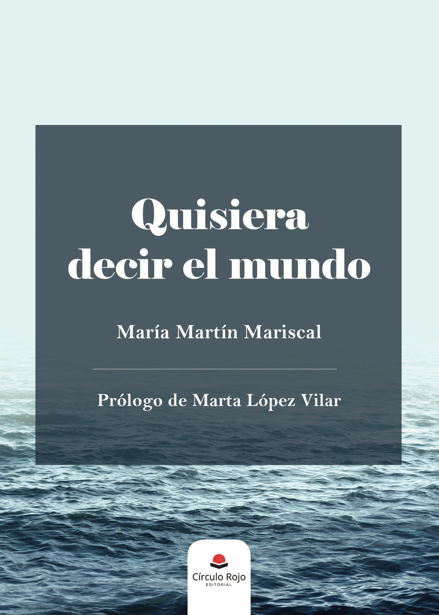 Portada de Quisiera decir el mundo