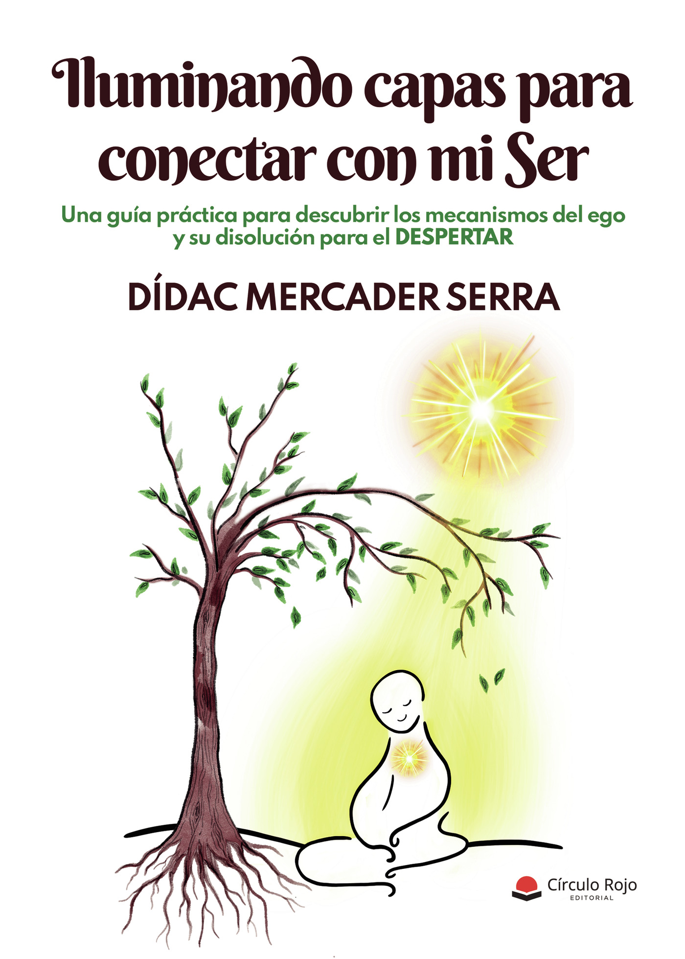 Portada de Iluminando capas para conectar con mi Ser · Dídac Mercader Serra