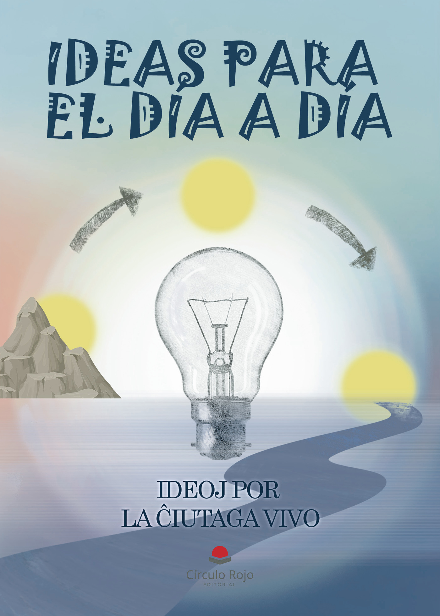 Portada de Ideas para el día a día · Daniel J Mac Saviap