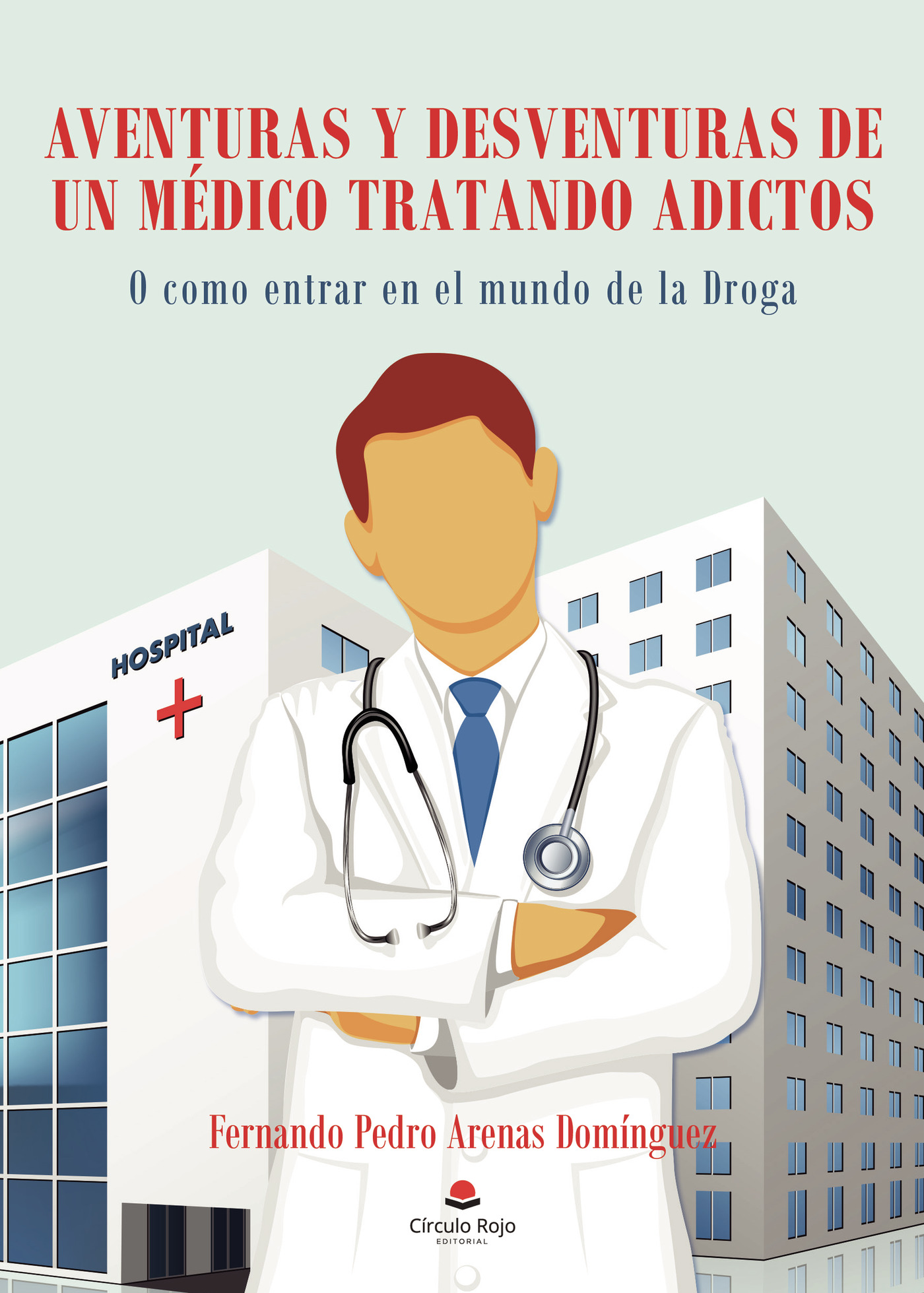 Portada de Aventuras y desventuras de un médico tratando adictos