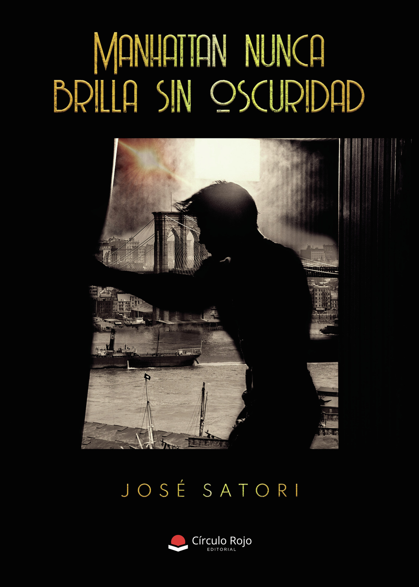 Portada de Manhattan nunca brilla sin oscuridad · José Satori