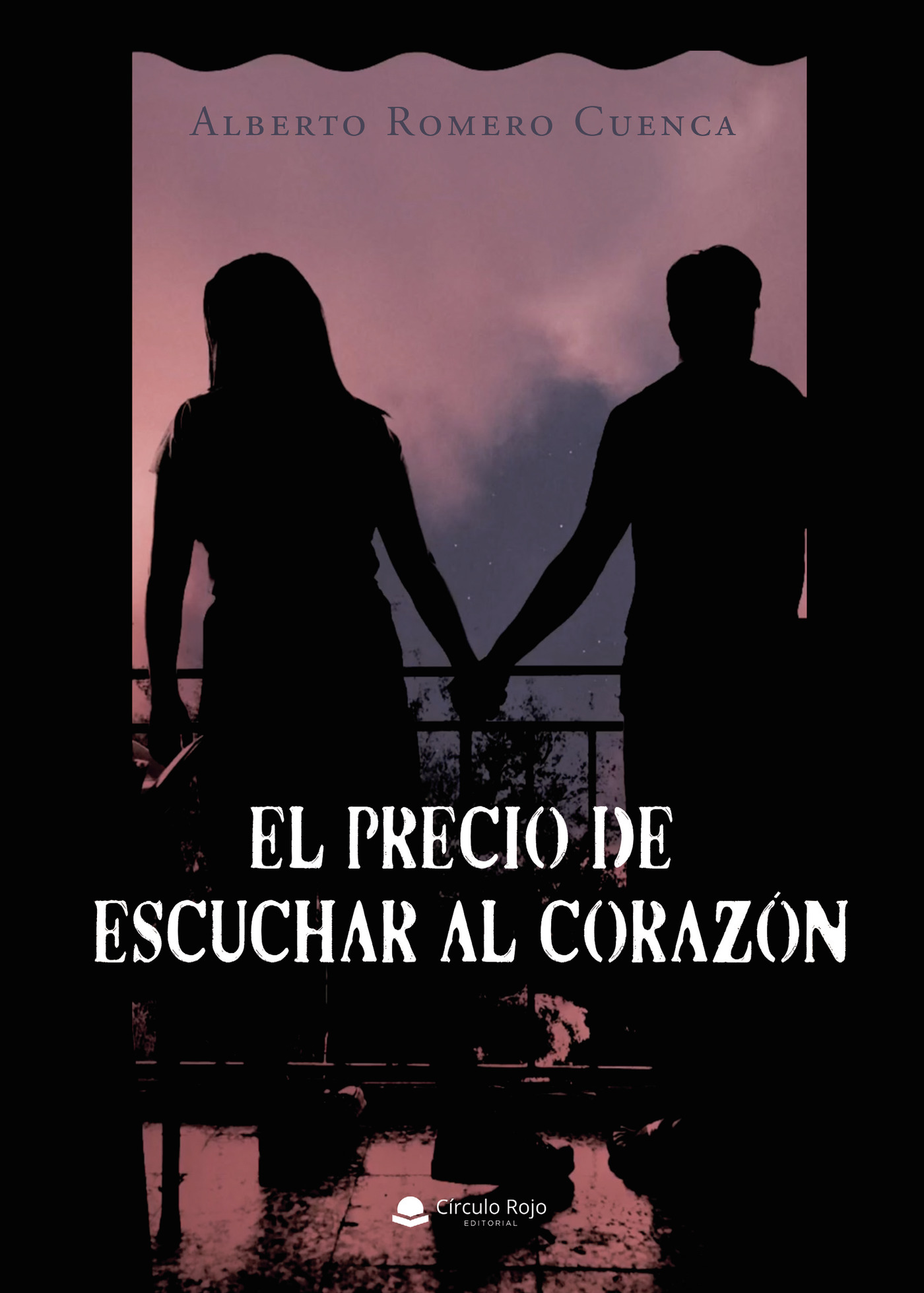 Portada de El precio de escuchar al corazón · Alberto Romero Cuenca