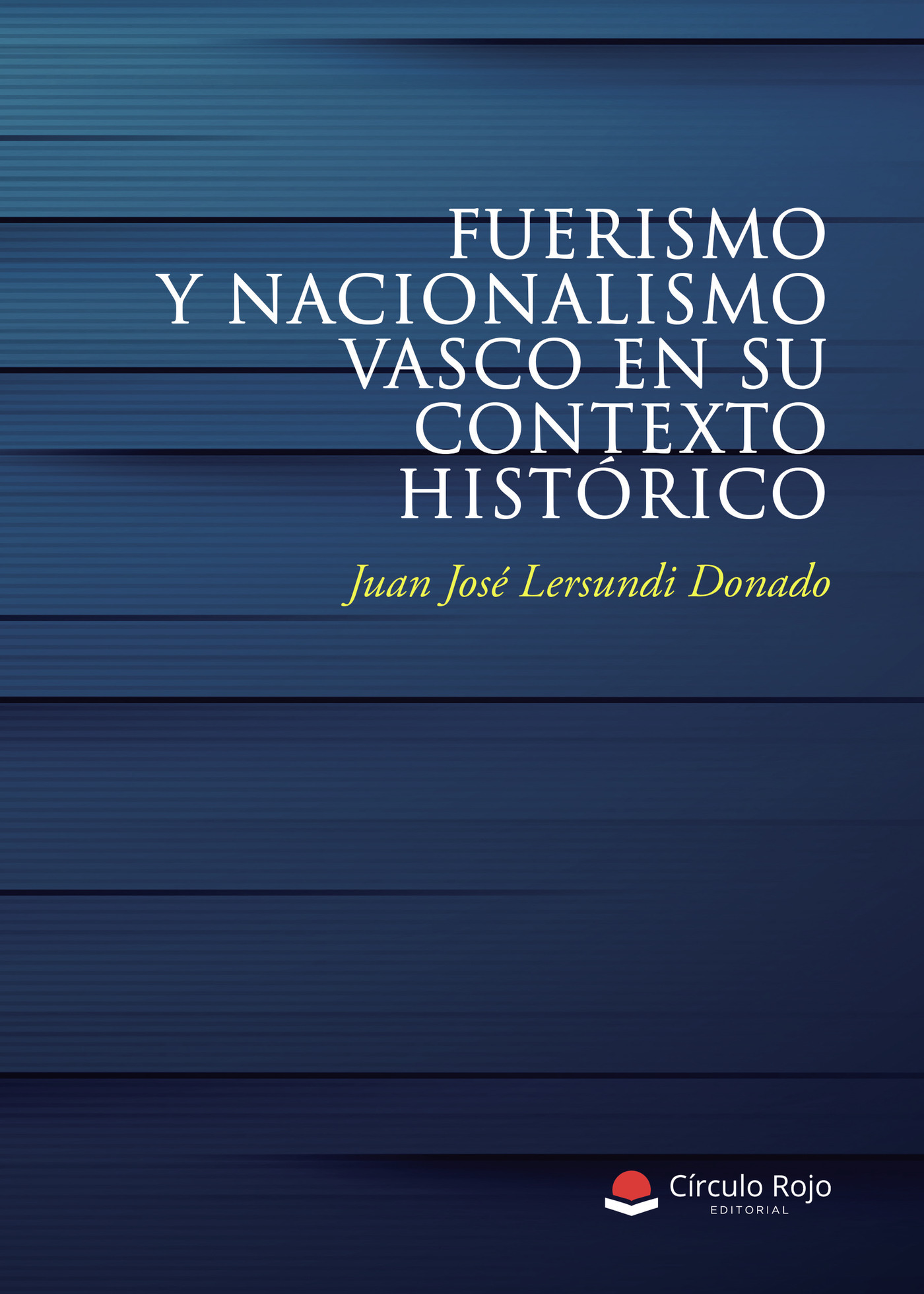 Portada de Fuerismo y nacionalismo vasco en su contexto histórico