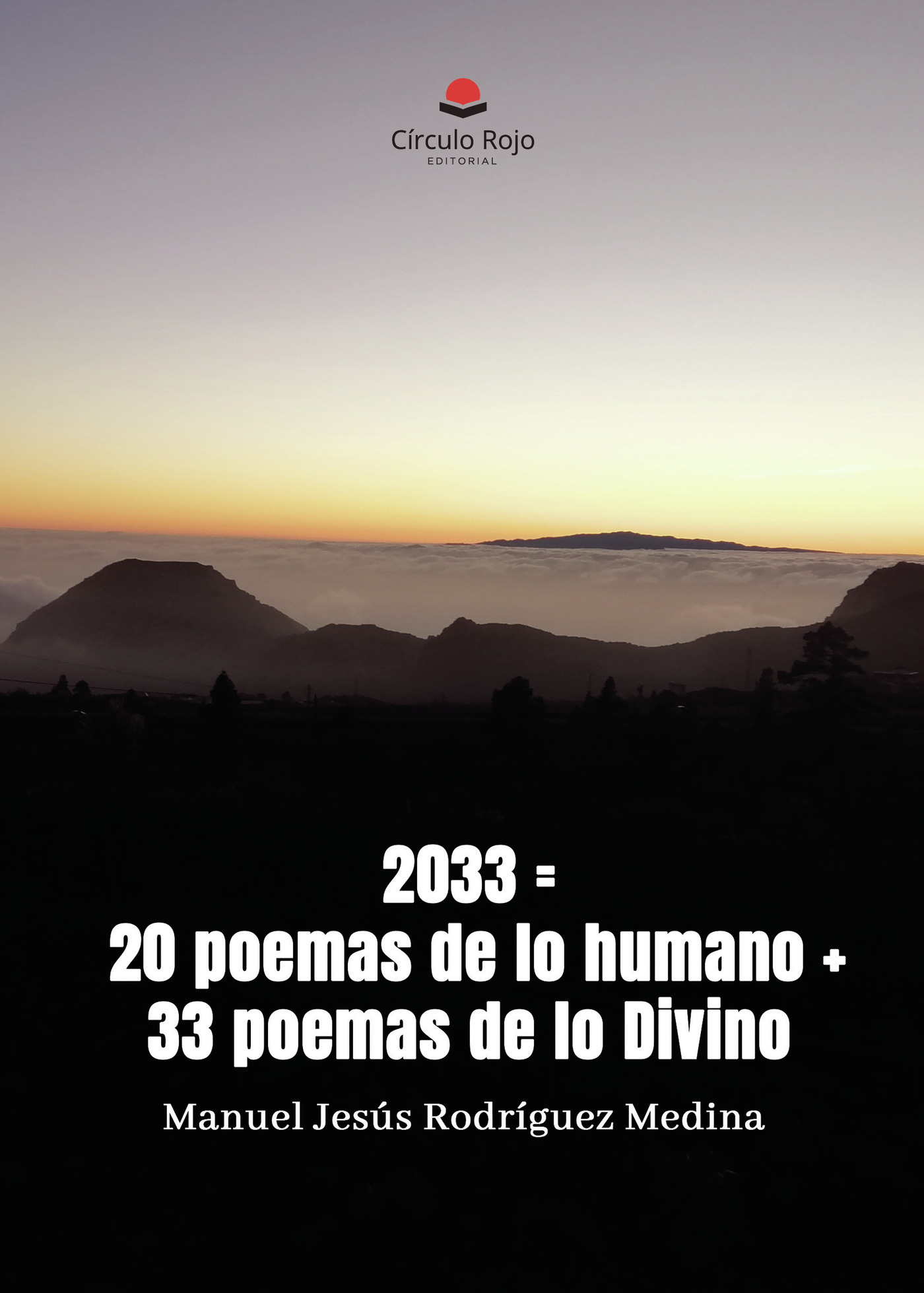 Portada de 2033 = 20 poemas de lo humano + 33 poemas de lo Divino · Manuel Jesús Rodríguez Medina
