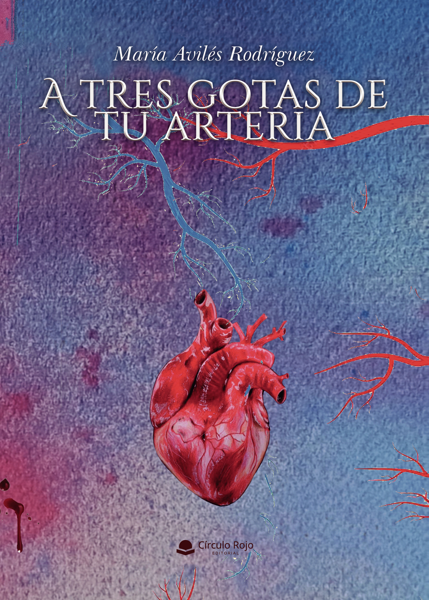 Portada de A tres gotas de tu arteria