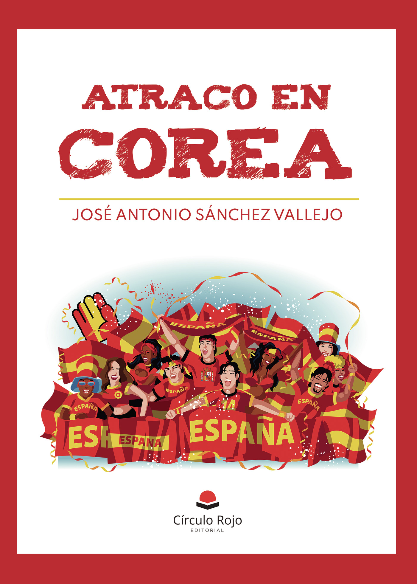 Portada de Atraco en Corea · José Antonio Sánchez Vallejo