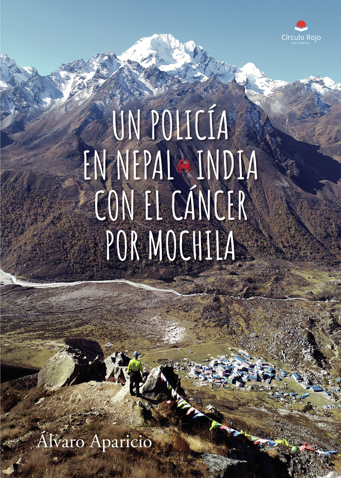 Portada de Un policía en Nepal*India con el cáncer por mochila · Álvaro Aparicio