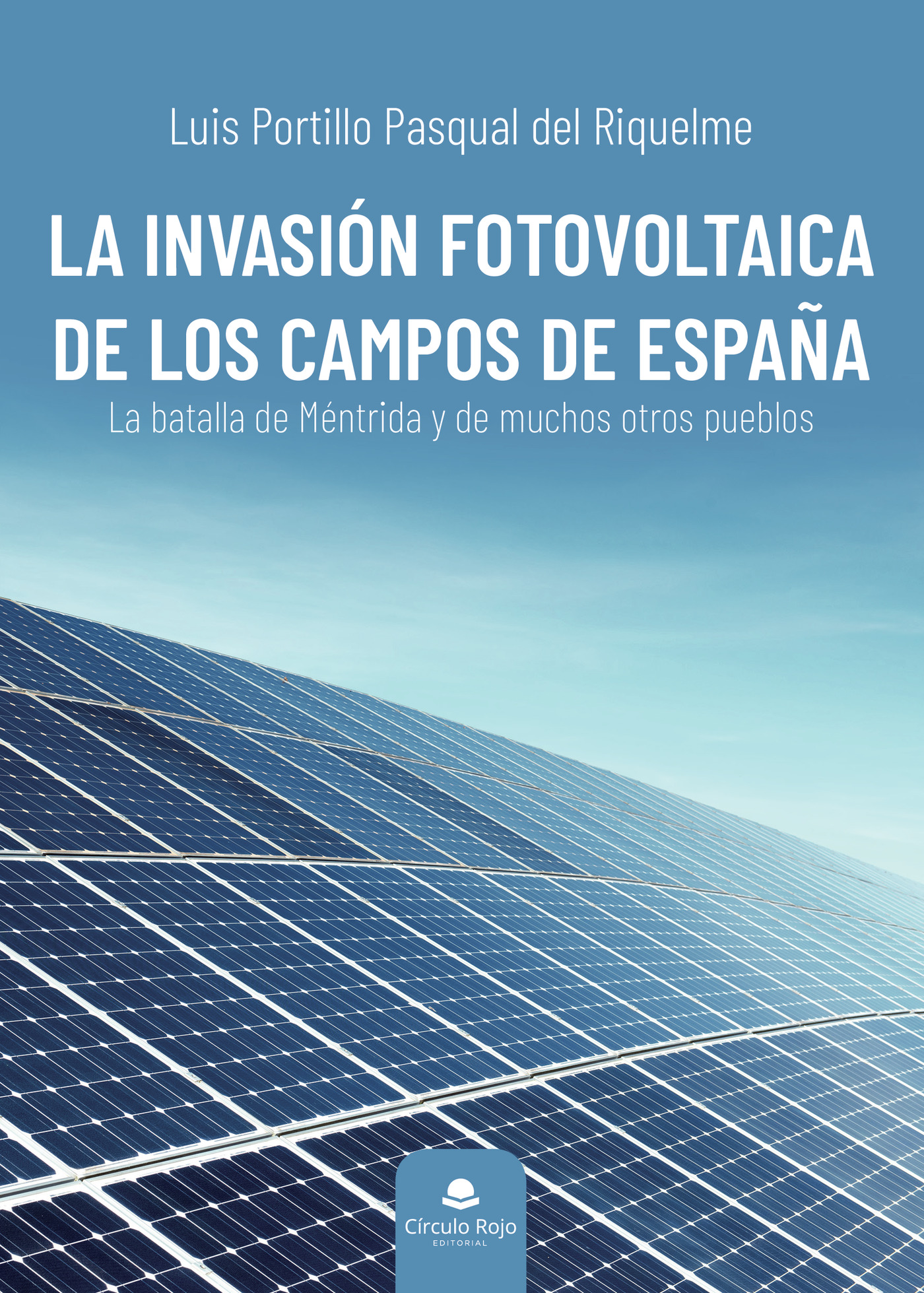 Portada de La invasión fotovoltaica de los campos de España