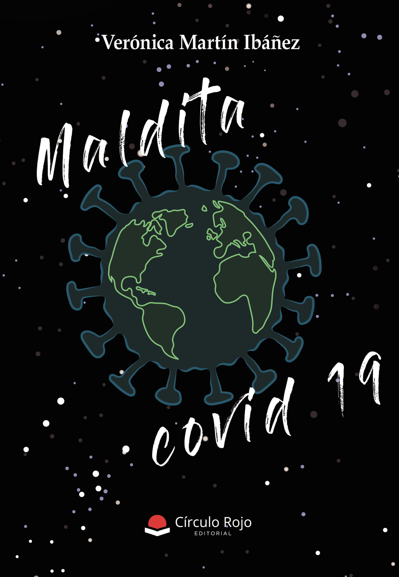 Portada de Maldita covid-19 · Verónica Martín Ibáñez