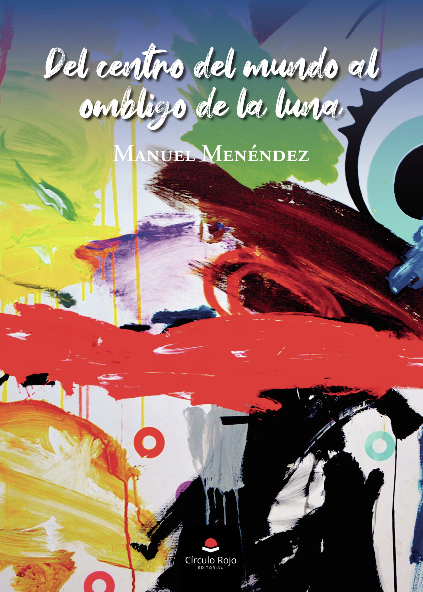Portada de Del centro del mundo al ombligo de la luna
