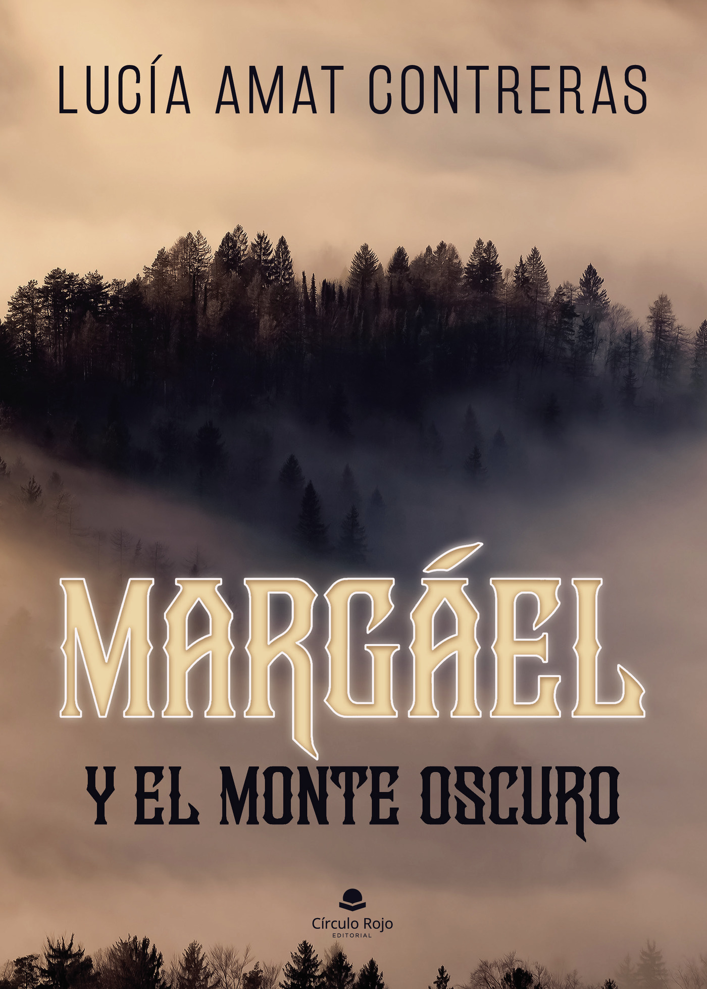 Portada de Margáel y el monte oscuro · Lucía Amat Contreras