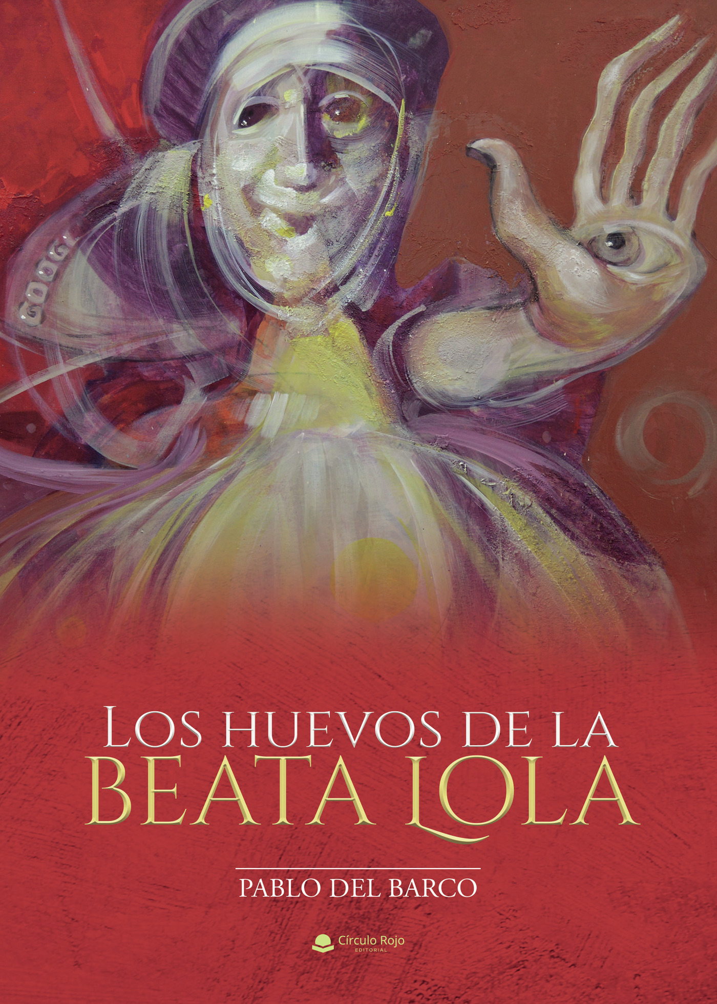 Portada de Los huevos de la beata Lola · Pablo del Barco