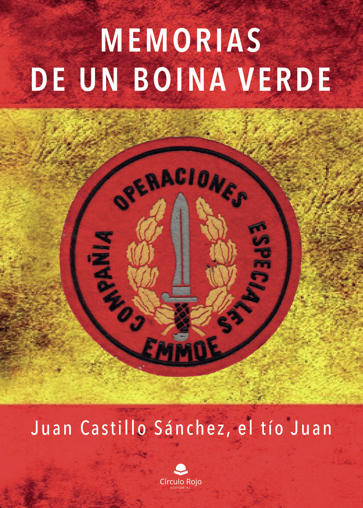 Portada de Memorias de un boina verde · Juan Castillo Sánchez el tío Juan