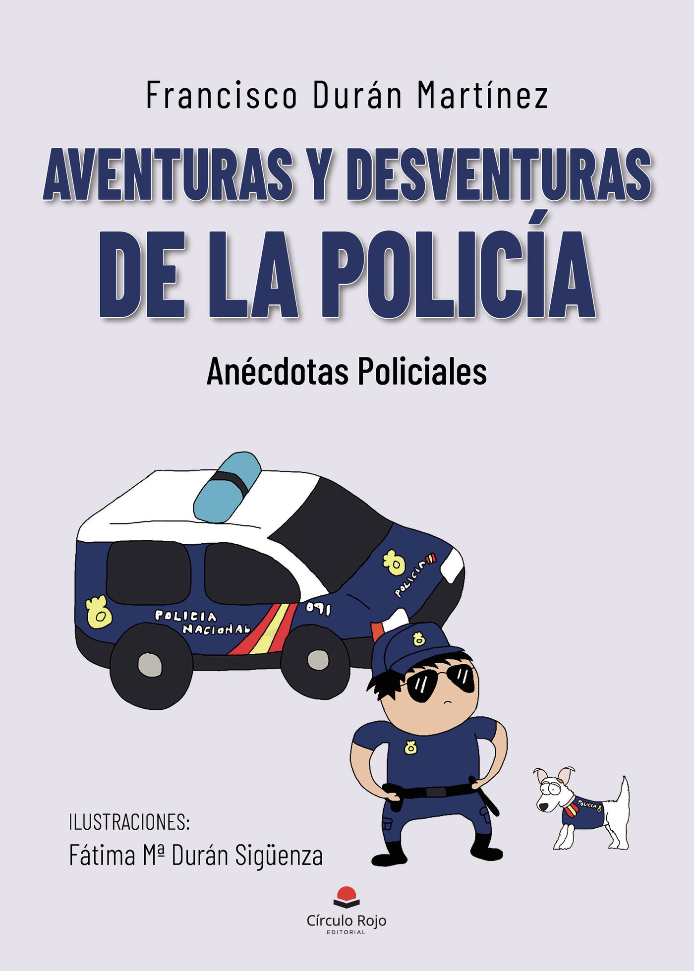 Portada de Aventuras y desventuras de la policía · Francisco Durán Martínez