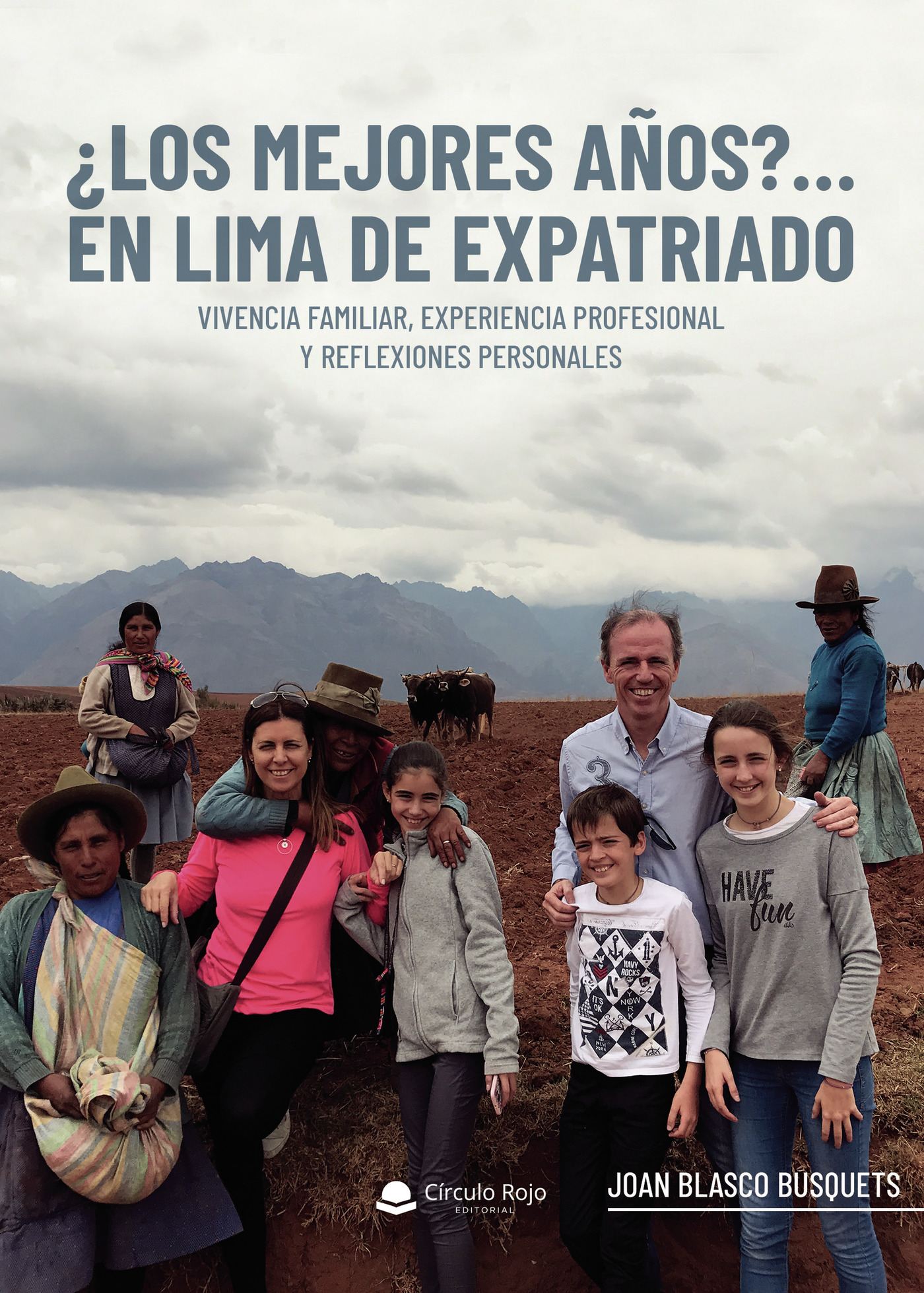 Portada de ¿Los mejores años?...en Lima de expatriado · Joan Blasco Busquets