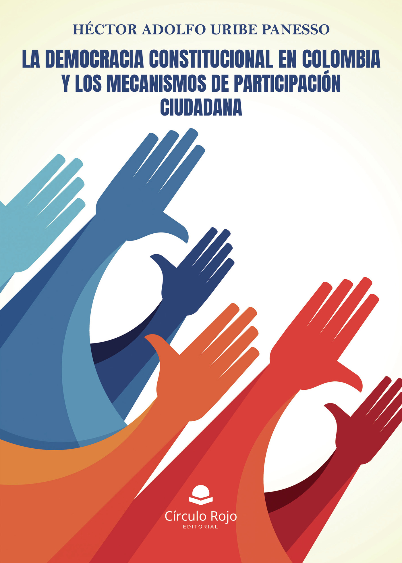 Portada de La democracia constitucional en Colombia y los mecanismos de participación ciudadana