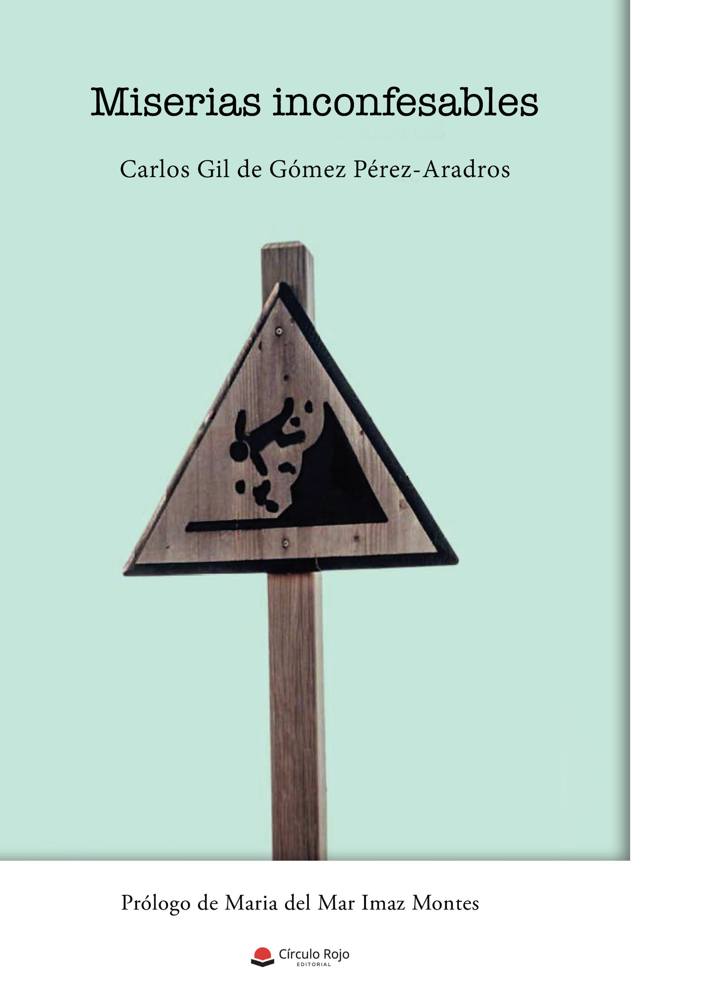 Portada de Miserias inconfesables · Carlos Gil de Gómez Pérez-Aradros