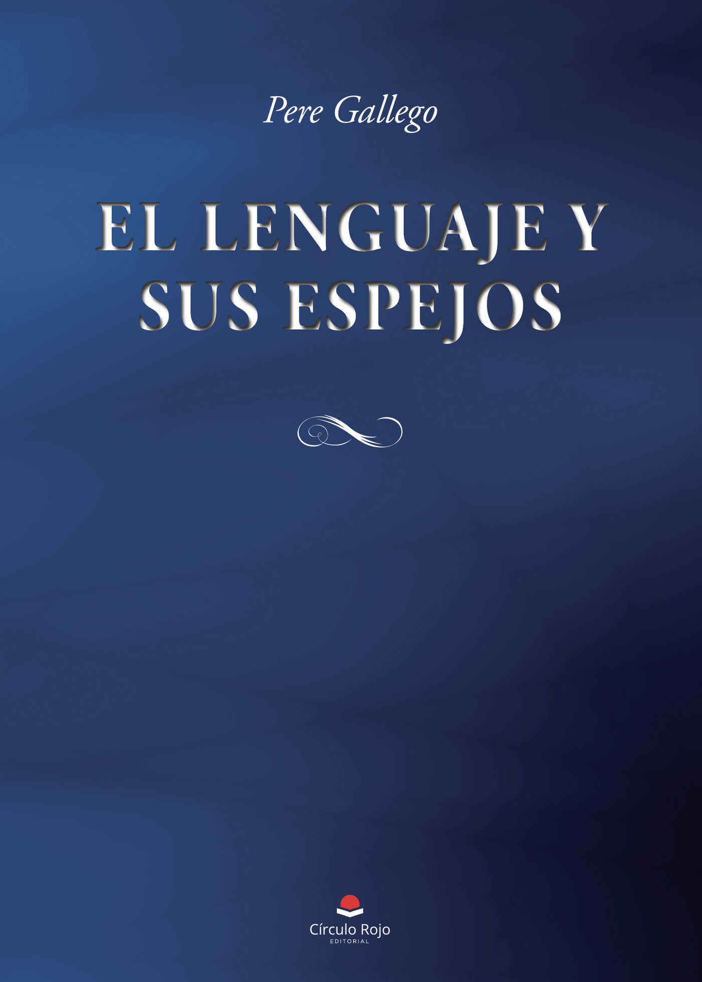 Portada de El lenguaje y sus espejos · Pere Gallego