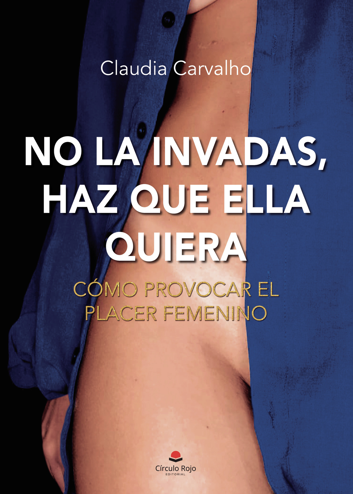 Portada de No la invadas, haz que ella quiera