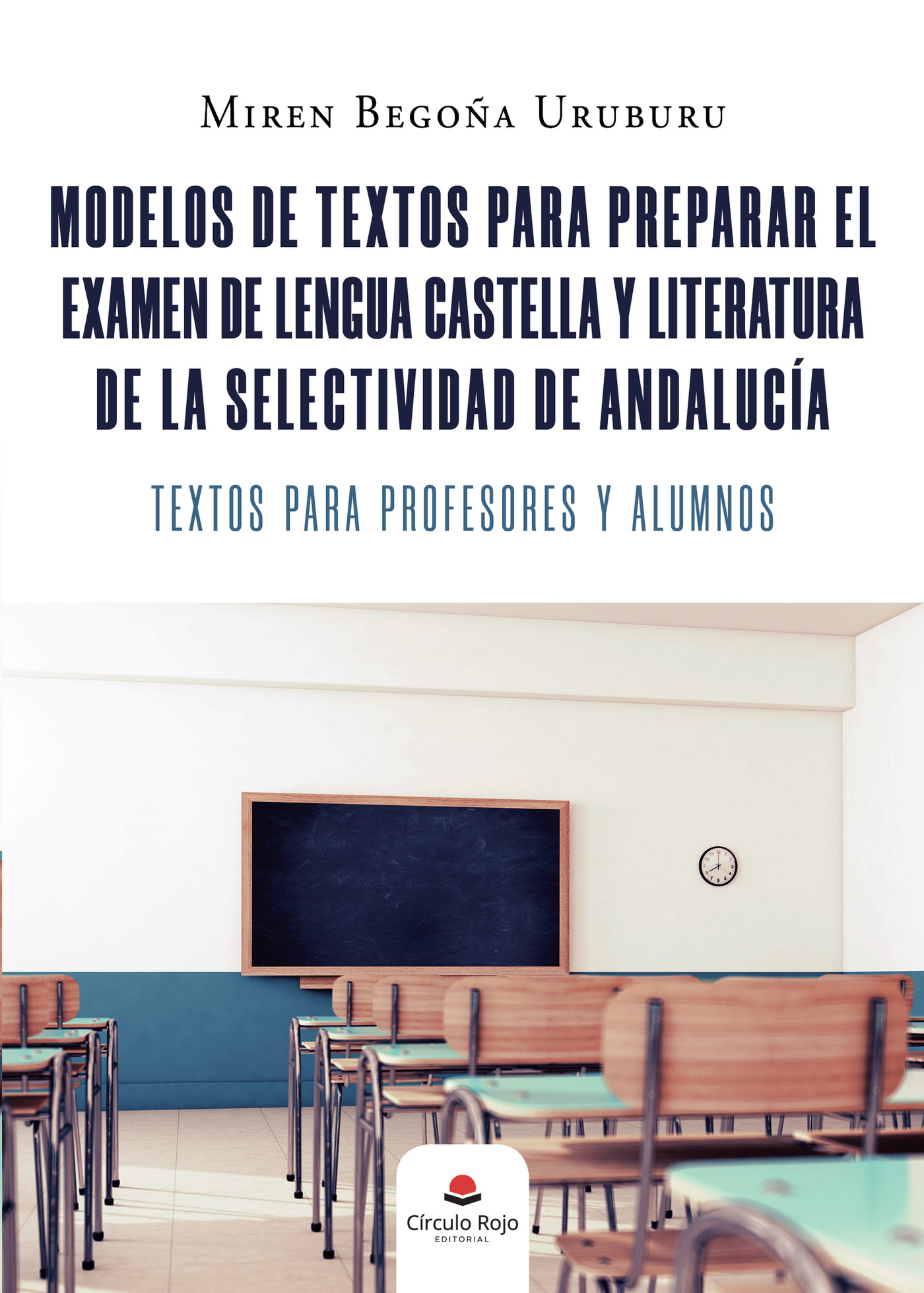 Portada de Modelos de textos para preparar el examen de Lengua Castellana y Literatura de la Selectividad de Andalucía · Miren Bergoña Uruburu