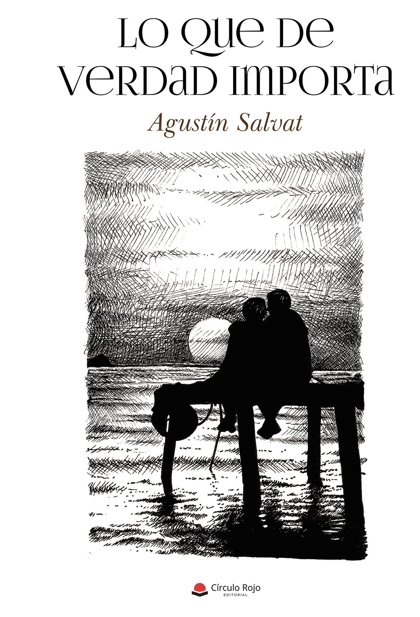 Portada de Lo que de verdad importa · Agustín Salvat