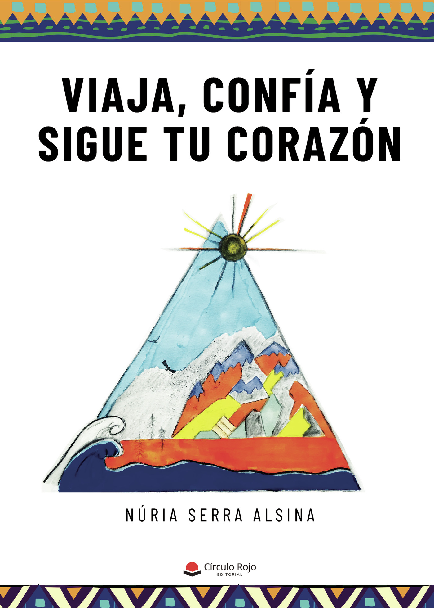 Portada de Viaja, confía y sigue tu corazón