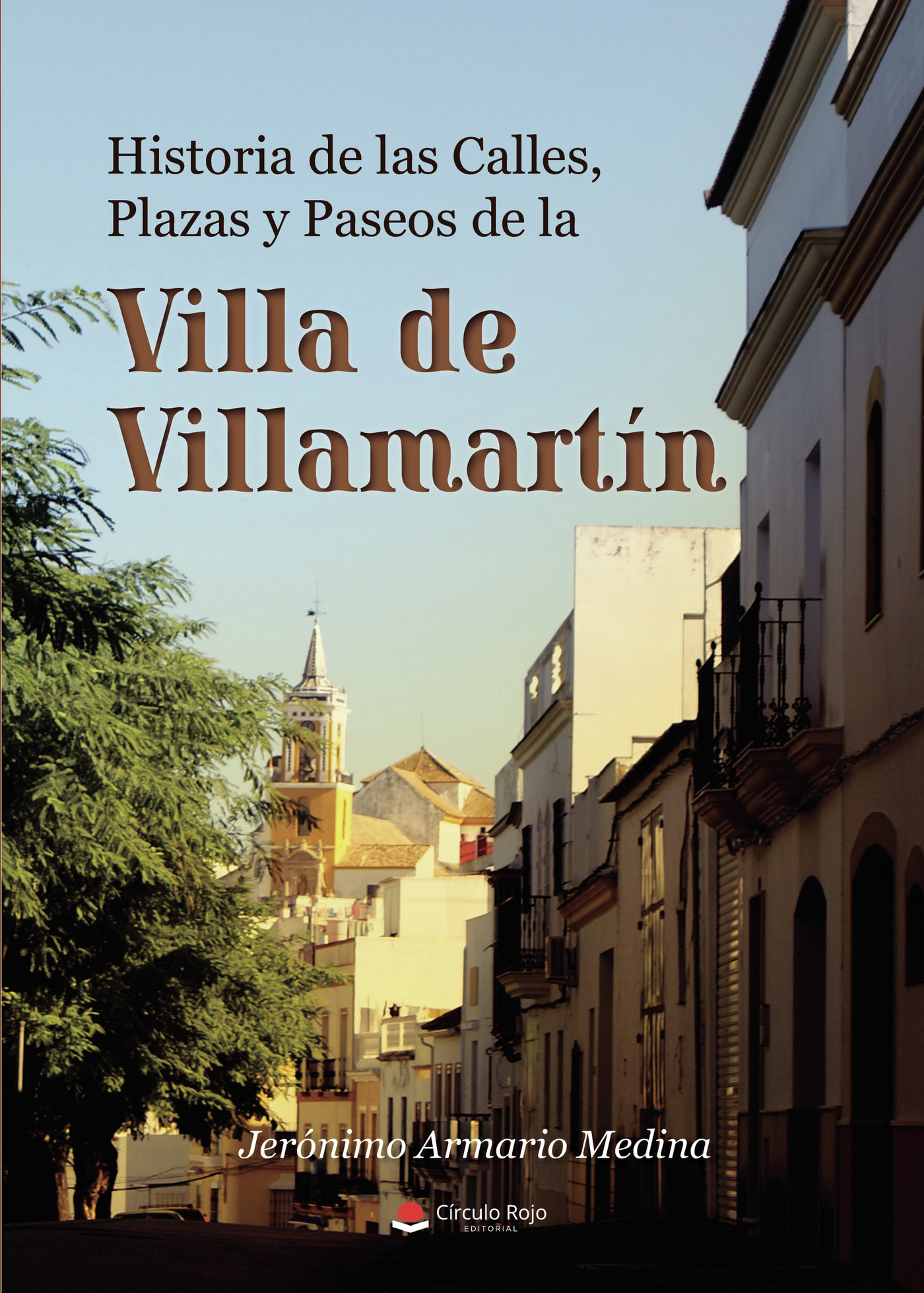 Portada de Historia de las Calles, Plazas y Paseos de la Villa de Villamartín