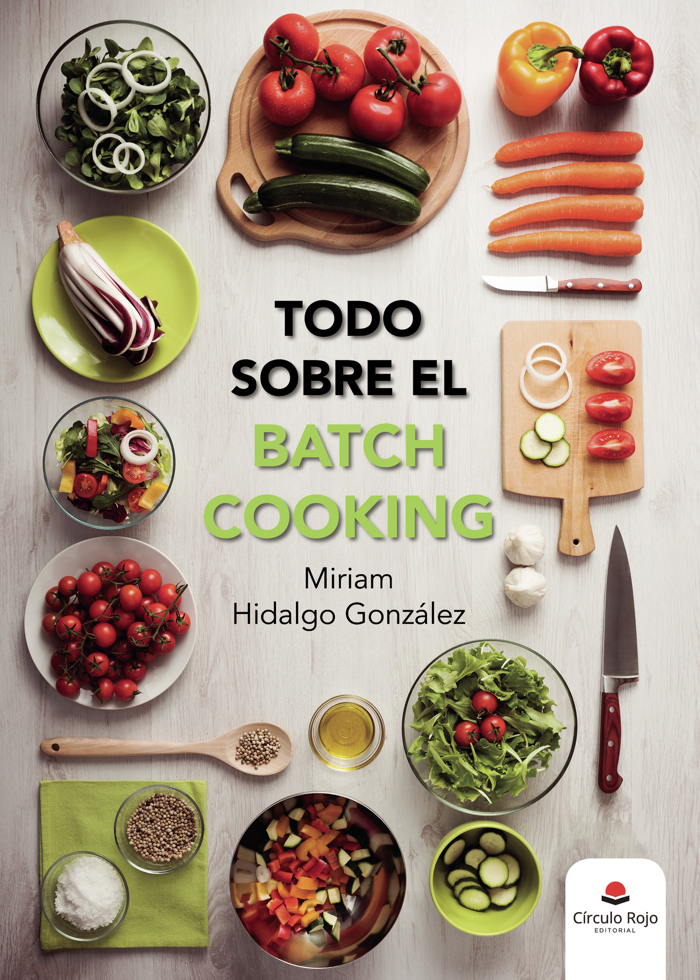 Portada de Todo sobre el batch cooking · Miriam Hidalgo González