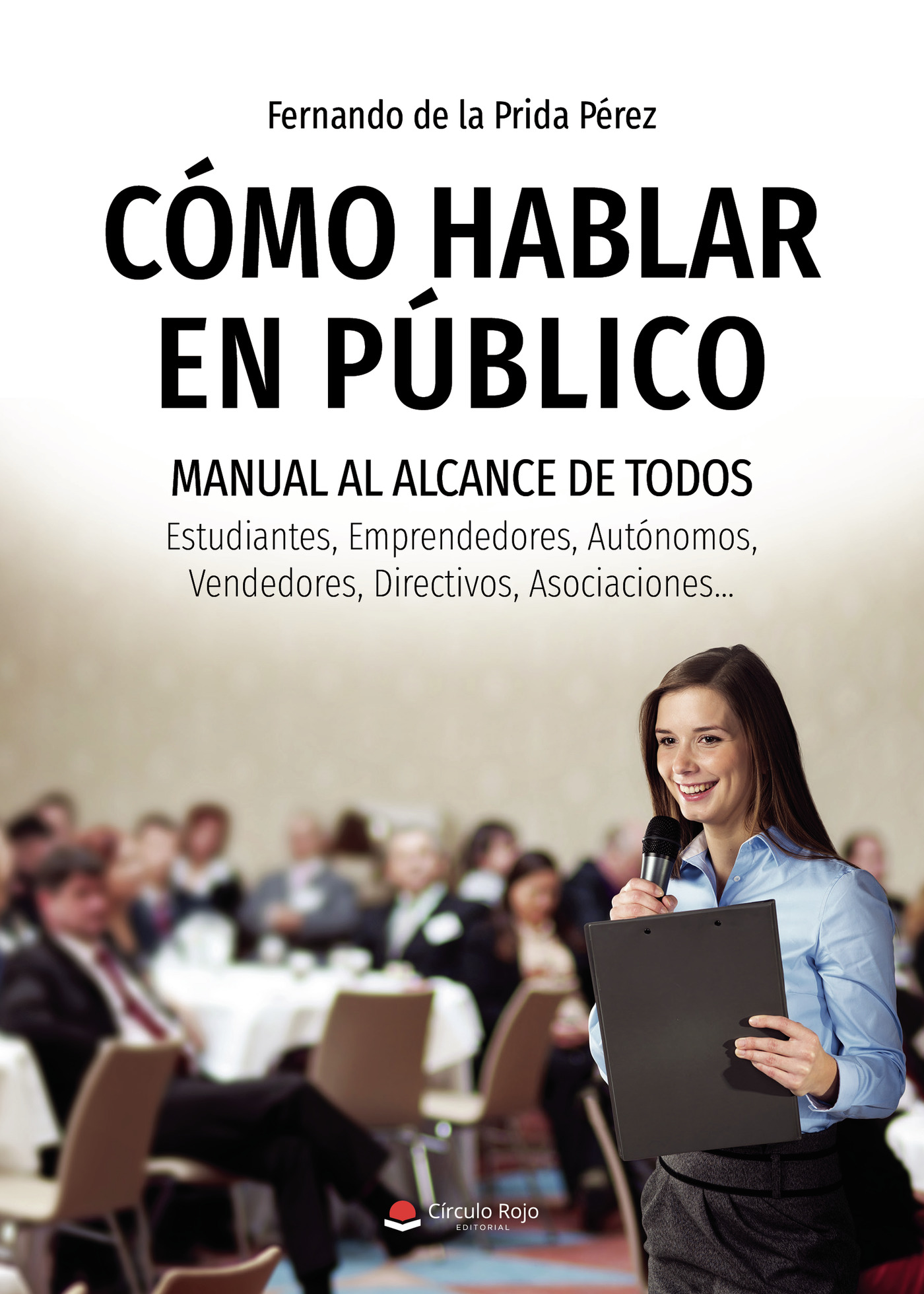 Portada de Cómo hablar en público · Fernando de la Prida Pérez