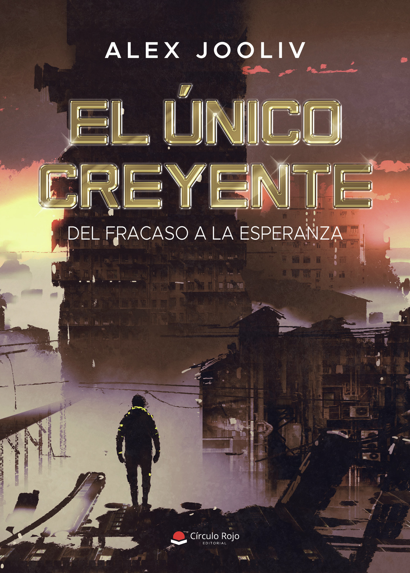 Portada de El único creyente · Alex Jooliv