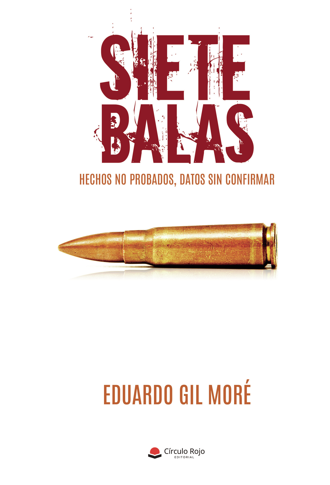 Portada de Siete balas · Eduardo Gil Moré