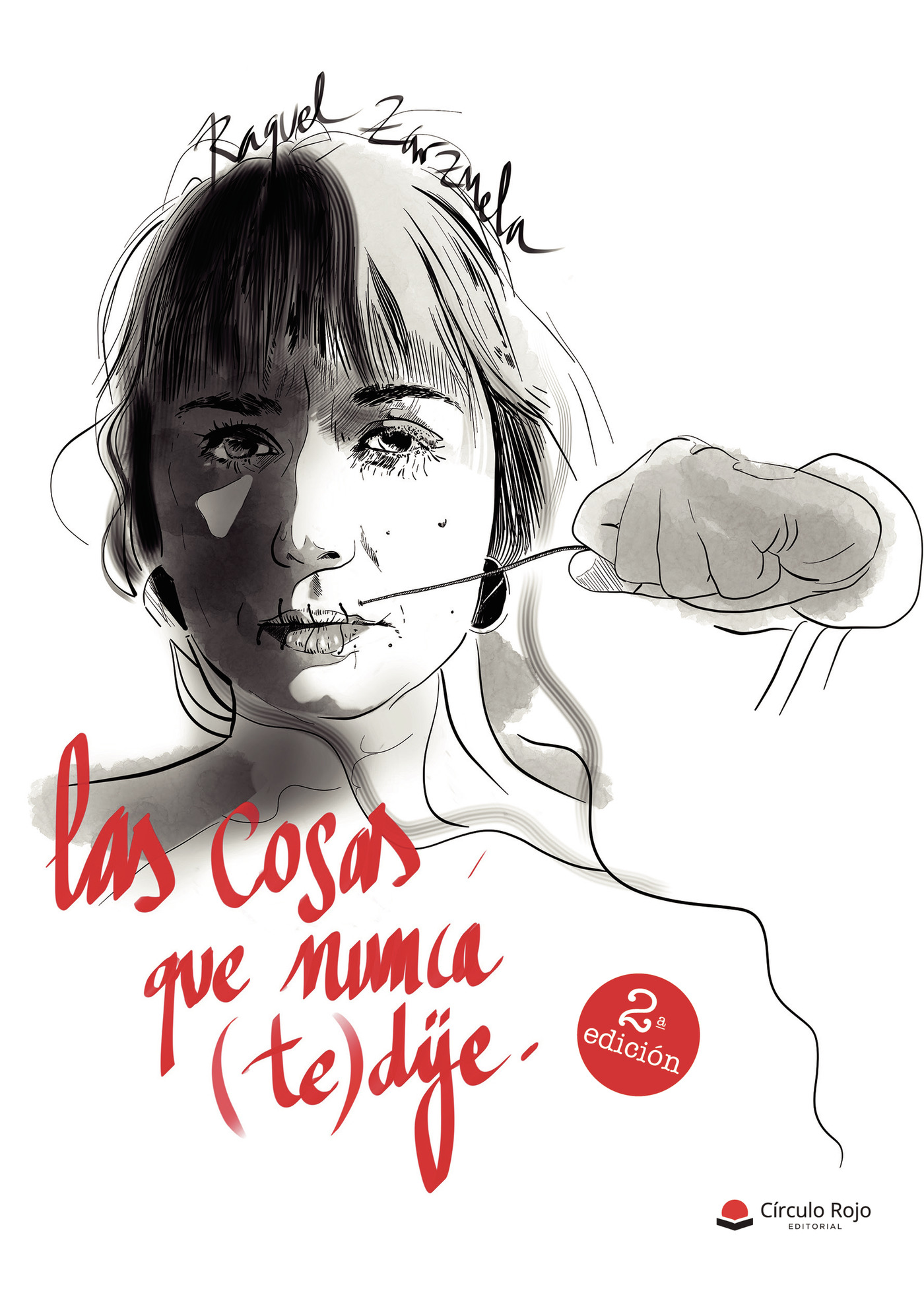 Portada de Las cosas que nunca (te) dije · Raquel Zarzuela