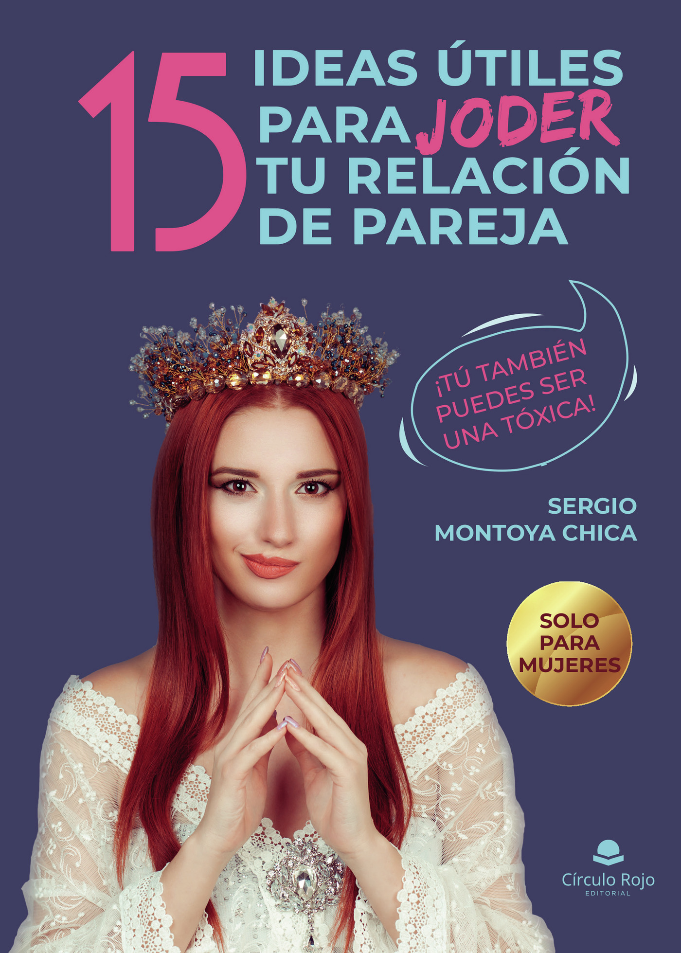 Portada de 15 Ideas útiles para joder tu relación de pareja